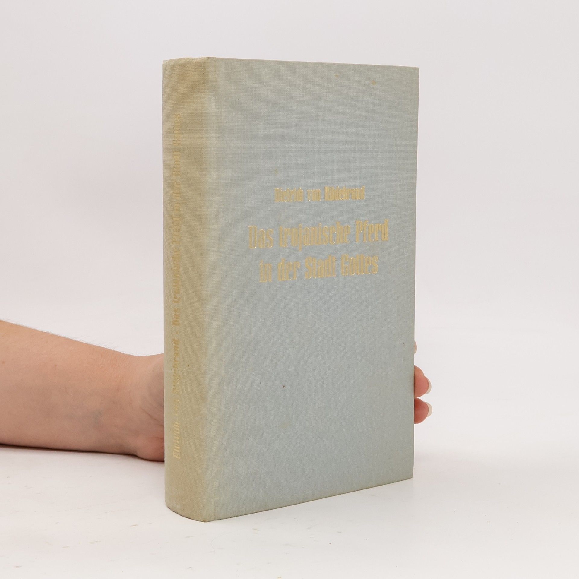 Dietrich von Hildebrand Das Trojanische Pferd in der Stadt Gottes