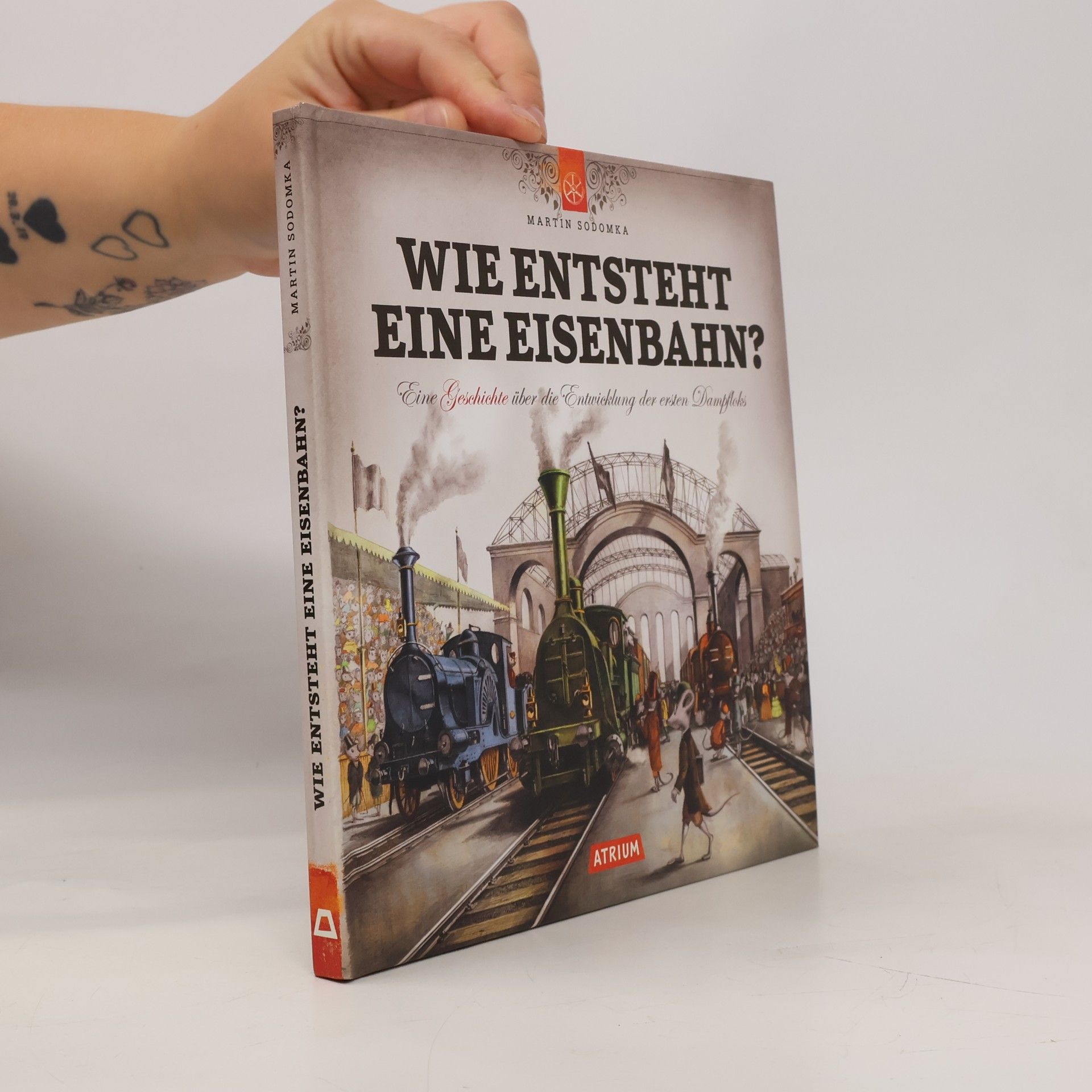 Martin Sodomka Wie entsteht eine Eisenbahn