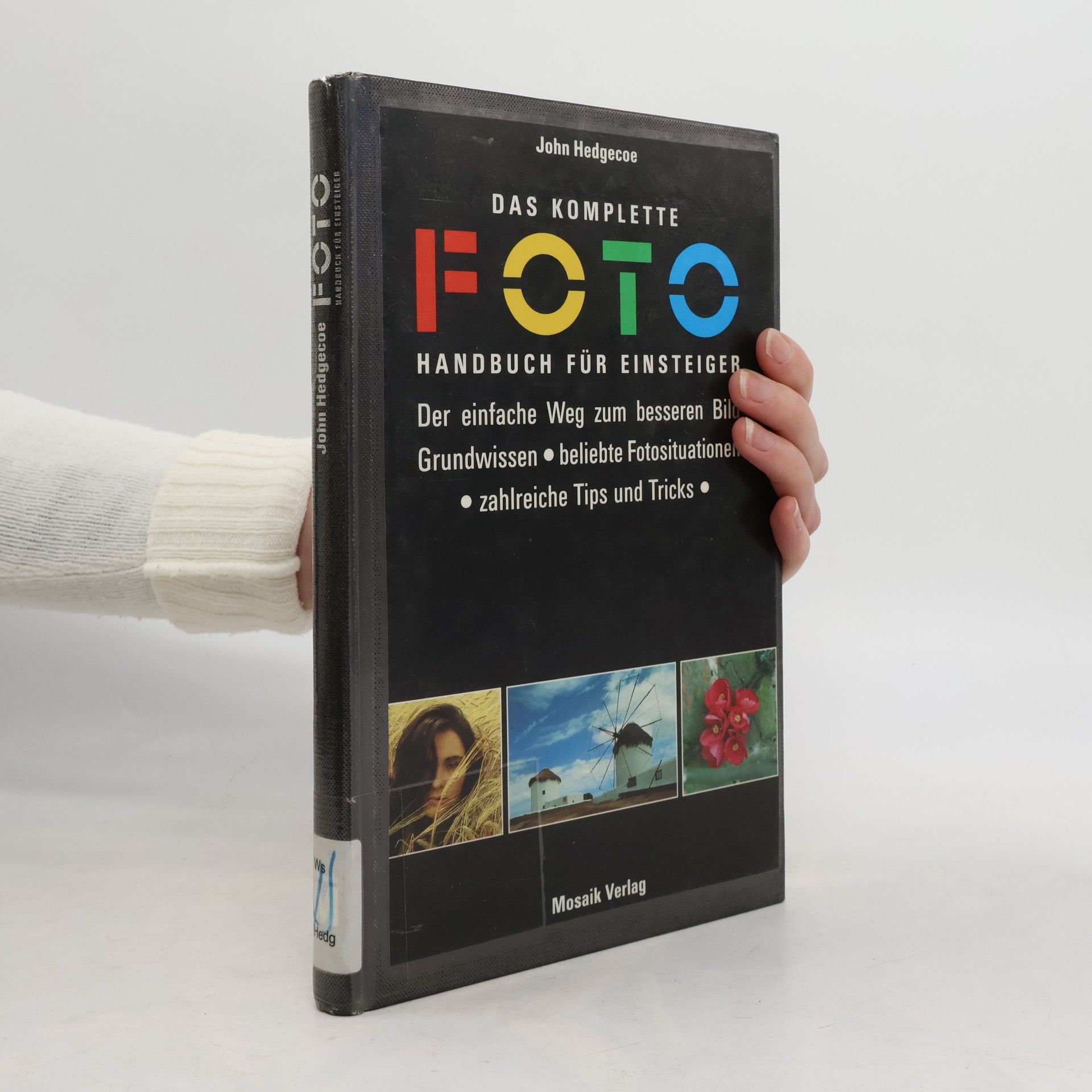 John Hedgecoe Das komplette Foto-Handbuch für Einsteiger