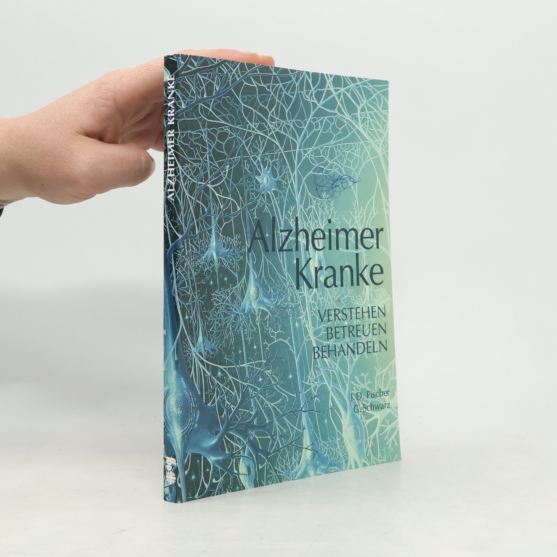 Jürgen D. Fischer Alzheimer-Kranke verstehen, betreuen, behandeln: Ratgeber für Fachleute, Angehörige und Helfer