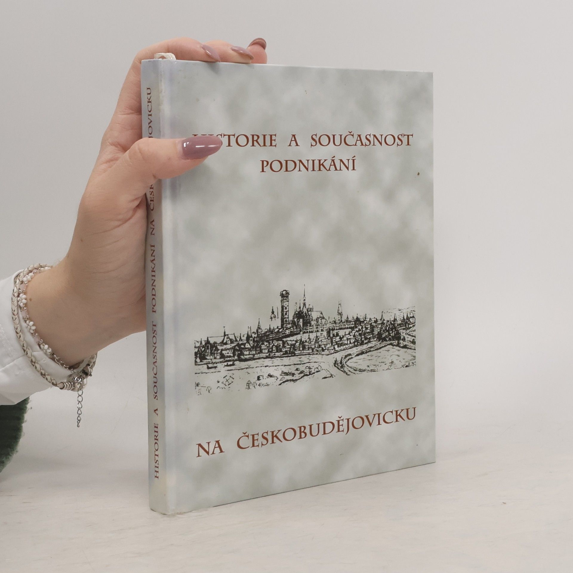 kolektiv Historie a současnost podnikání na Českobudějovicku