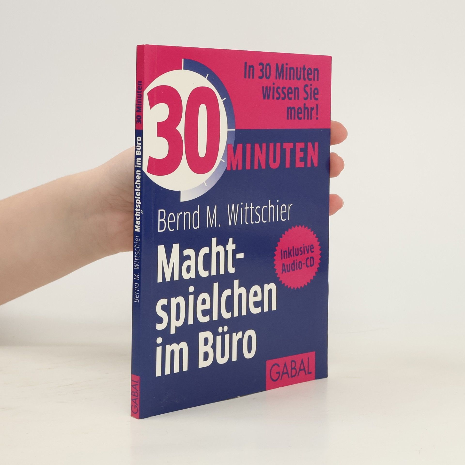 Bernd M. Wittschier Dreißig Minuten. Machtspielchen im Büro