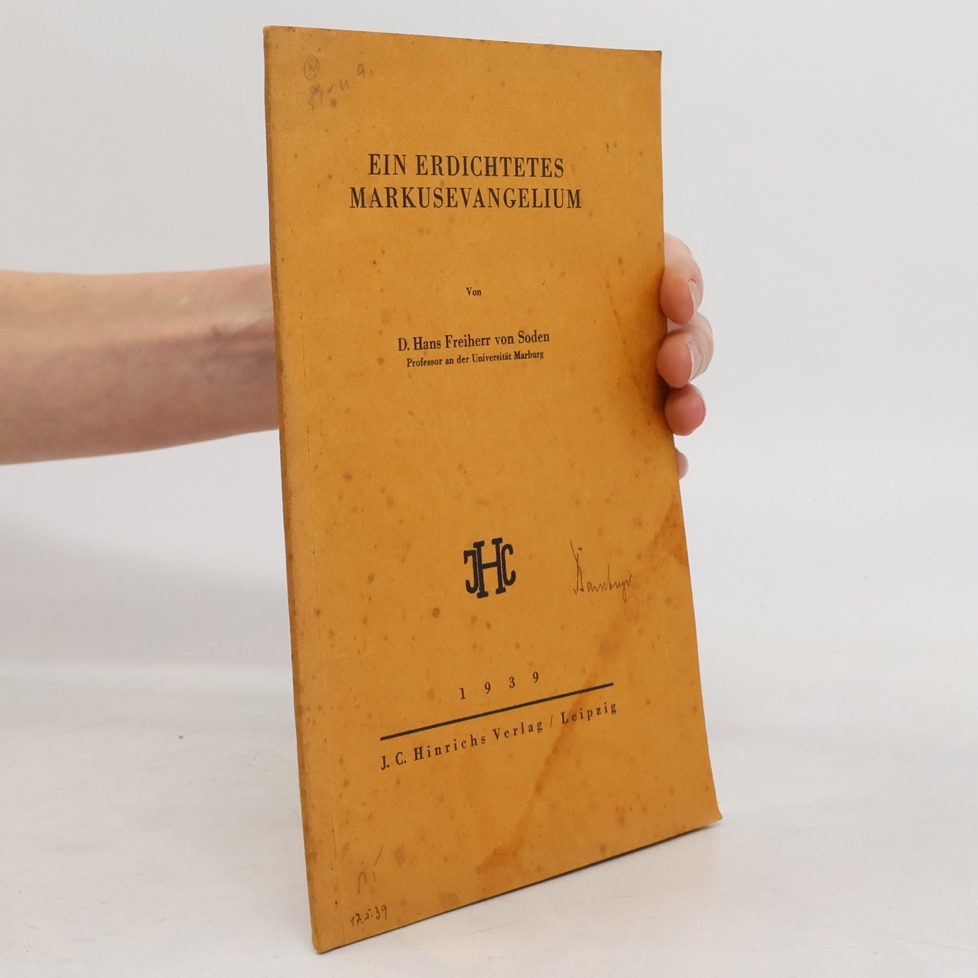 D. Hans Freiherr Von Soden Ein erdichtetes Markusevangelium
