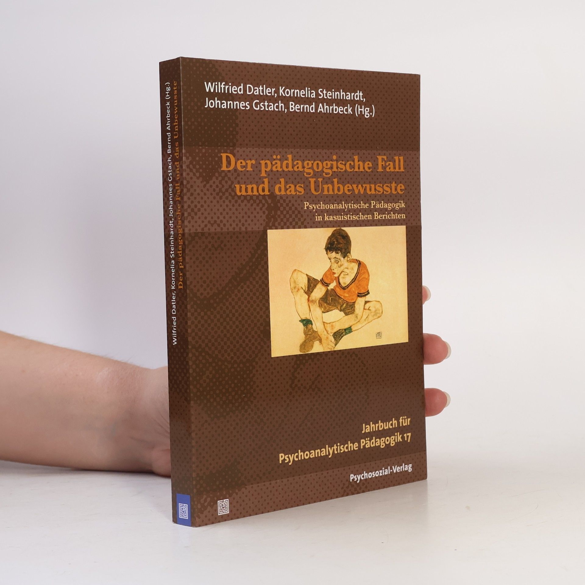 Kornelia Steinhardt Jahrbuch für Psychoanalytische Pädagogik - 17: Der pädagogische Fall und das Unbewusste