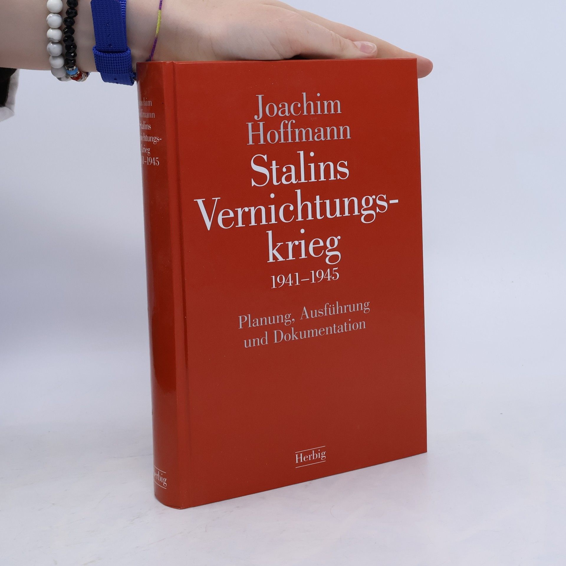Joachim Hoffmann Stalins Vernichtungskrieg 1941 - 1945