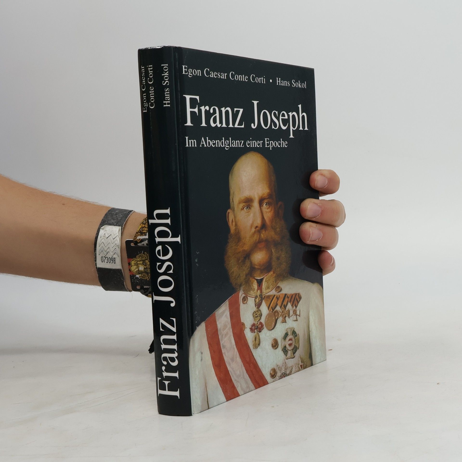 Egon Caesar Conte Corti Franz Joseph : im Abendglanz einer Epoche