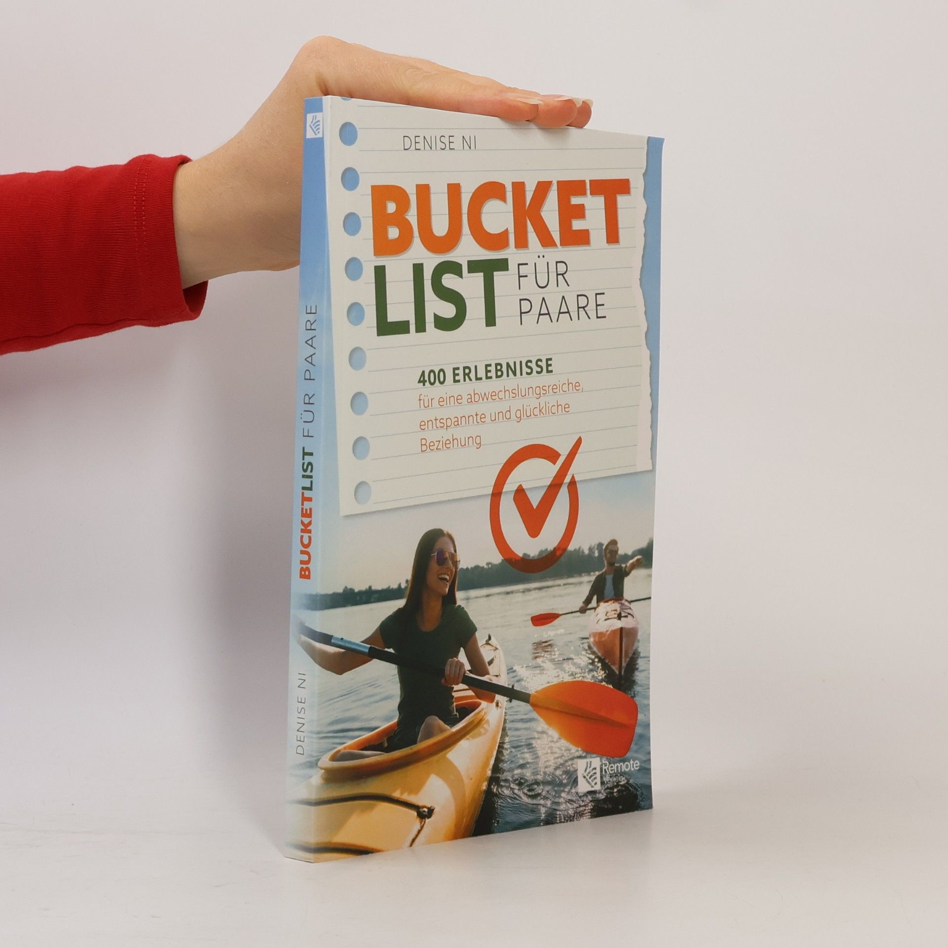 Denise Ni Bucketlist für Paare. 400 Erlebnisse für eine abwechslungsreiche, entspannte und glückliche Beziehung