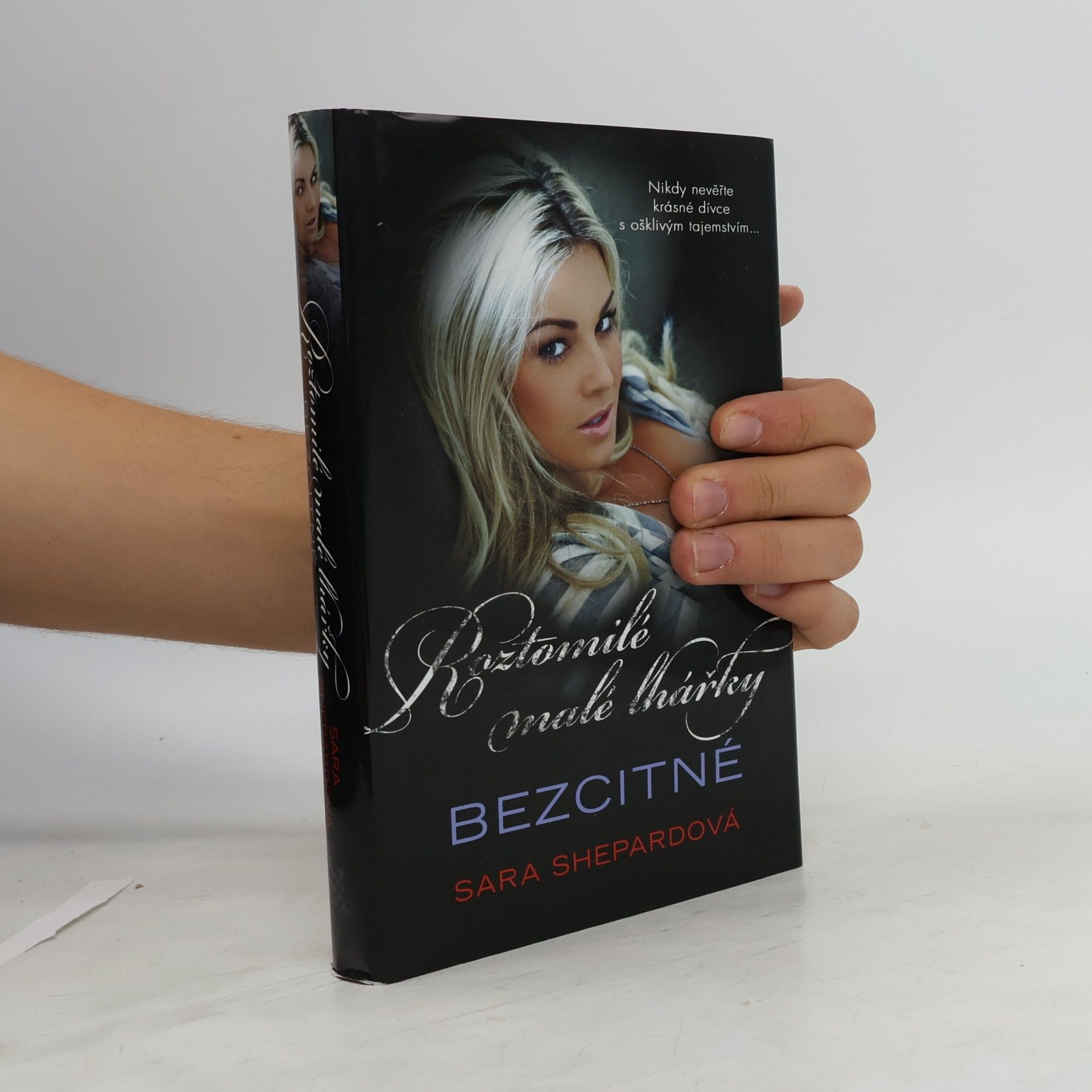 Sara Shepard Roztomilé malé lhářky: Bezcitné