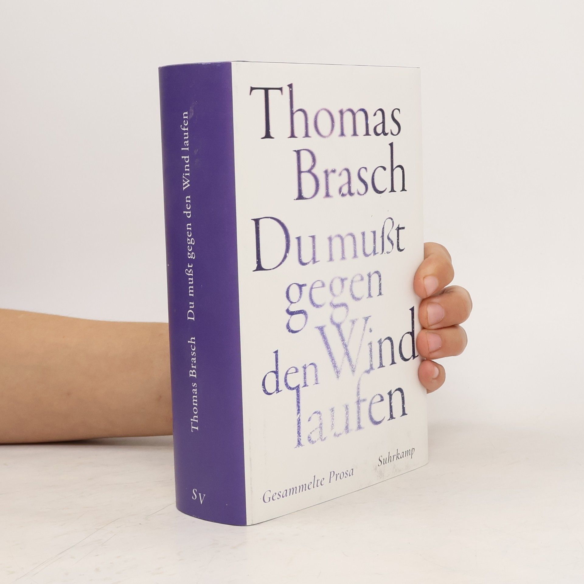 Thomas Brasch 'Du mußt gegen den Wind laufen'