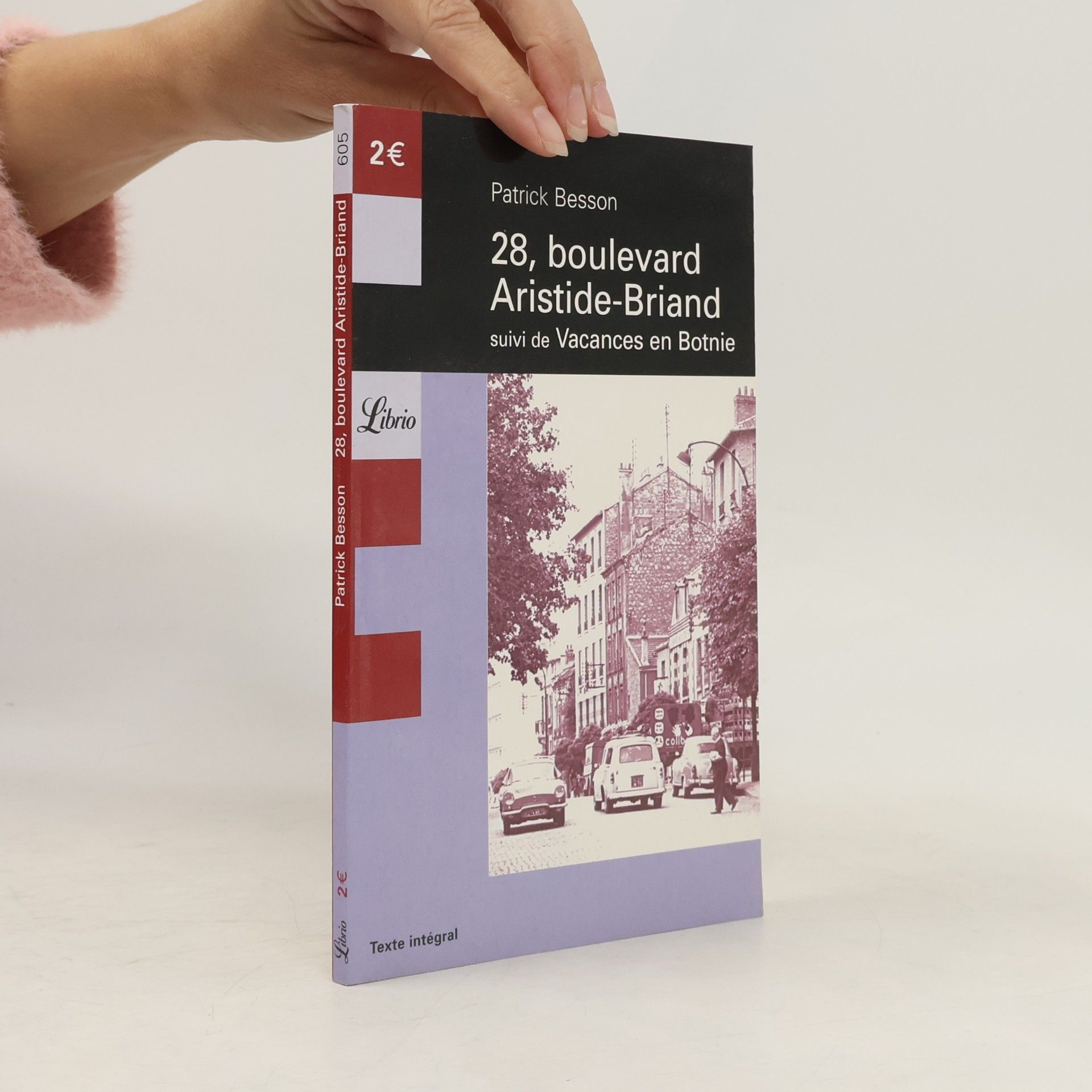 Patrick Besson Librio: 28, boulevard Aristide Briand suivi de vacances en Botnie - Texte intégral