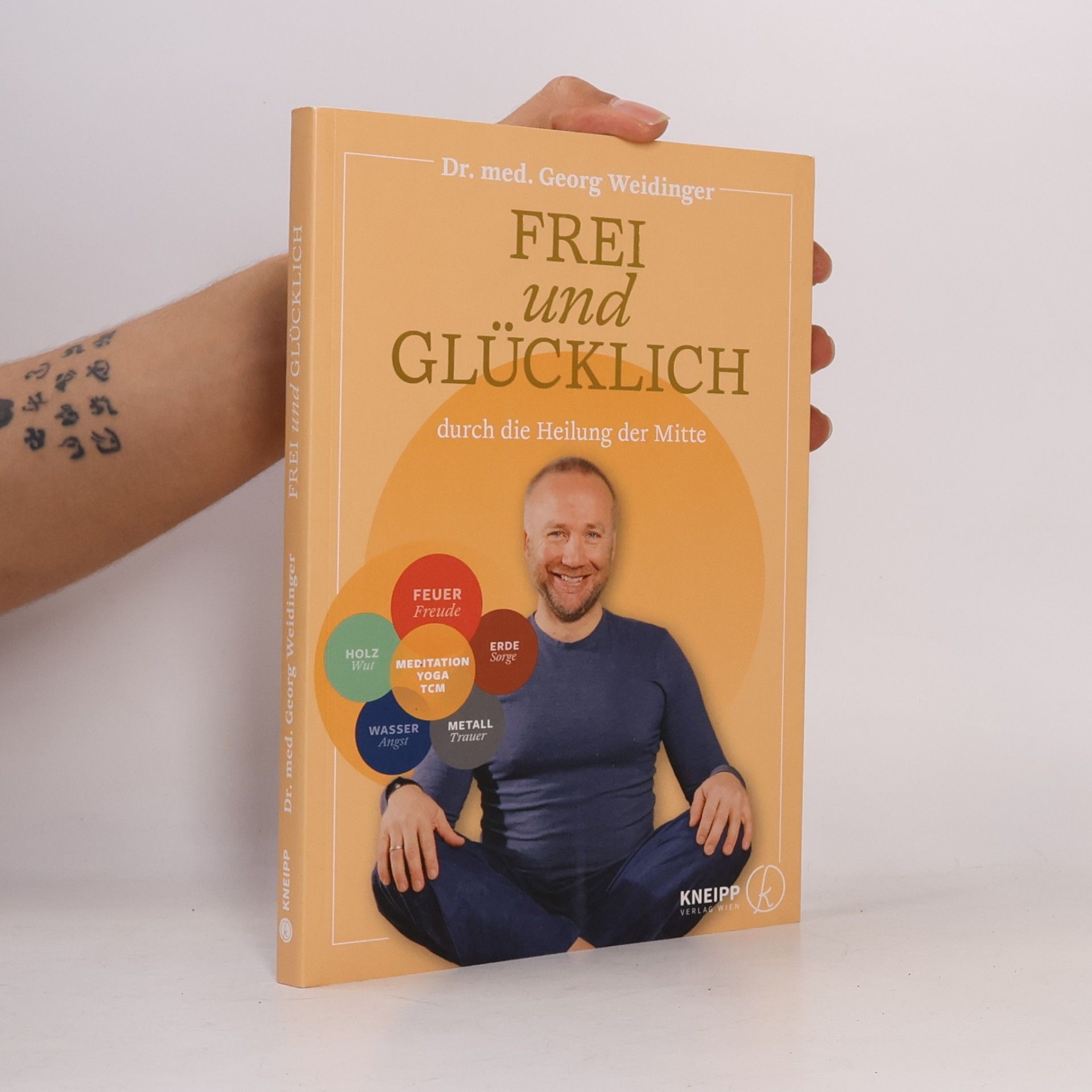 Georg Weidinger Frei und glücklich durch die Heilung der Mitte