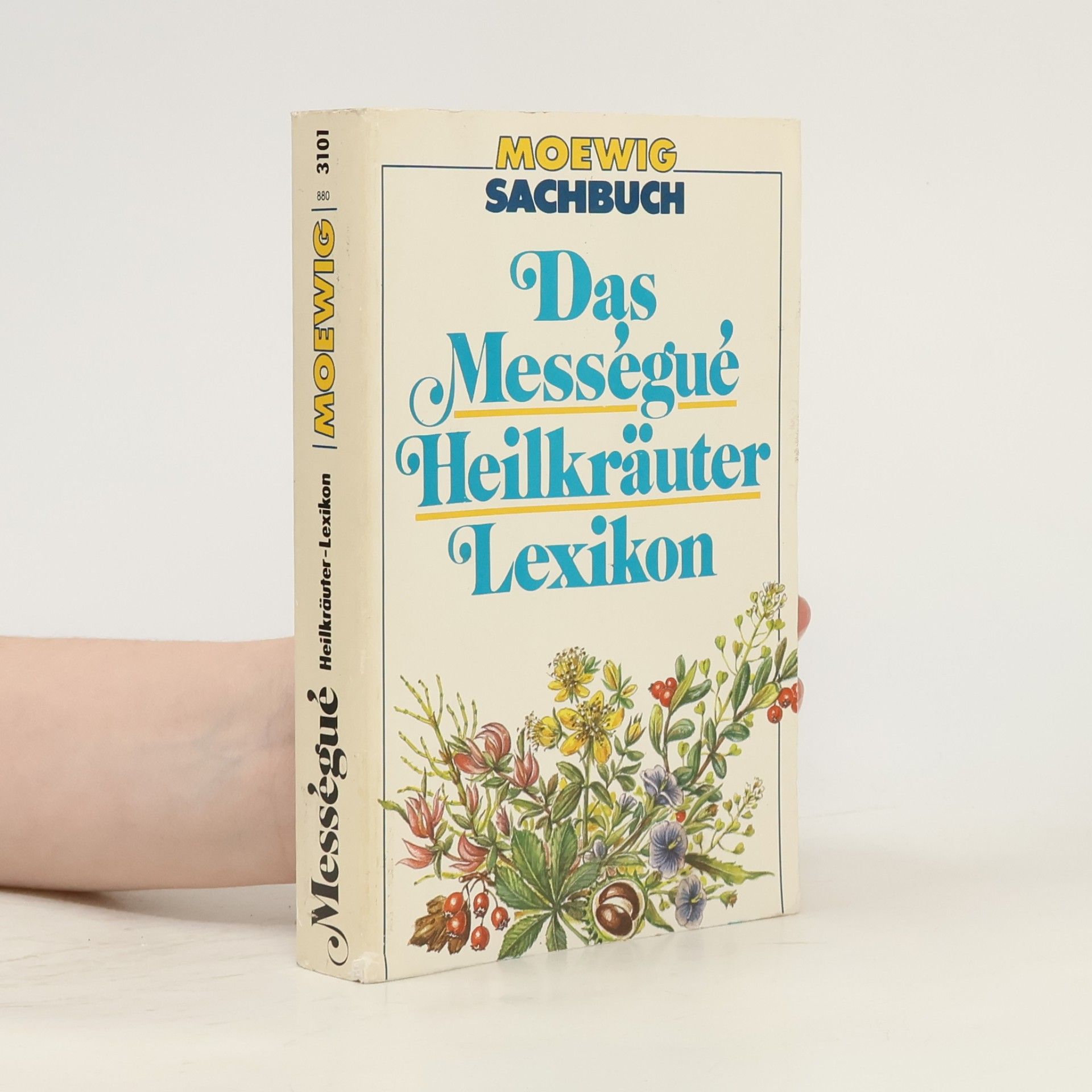 Das Mességué-Heilkräuter-Lexikon