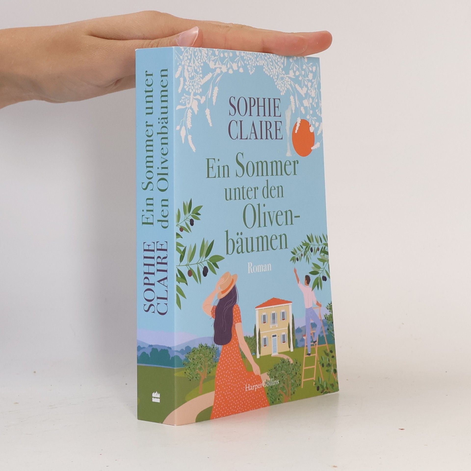 Sophie Claire Ein Sommer unter den Olivenbäumen