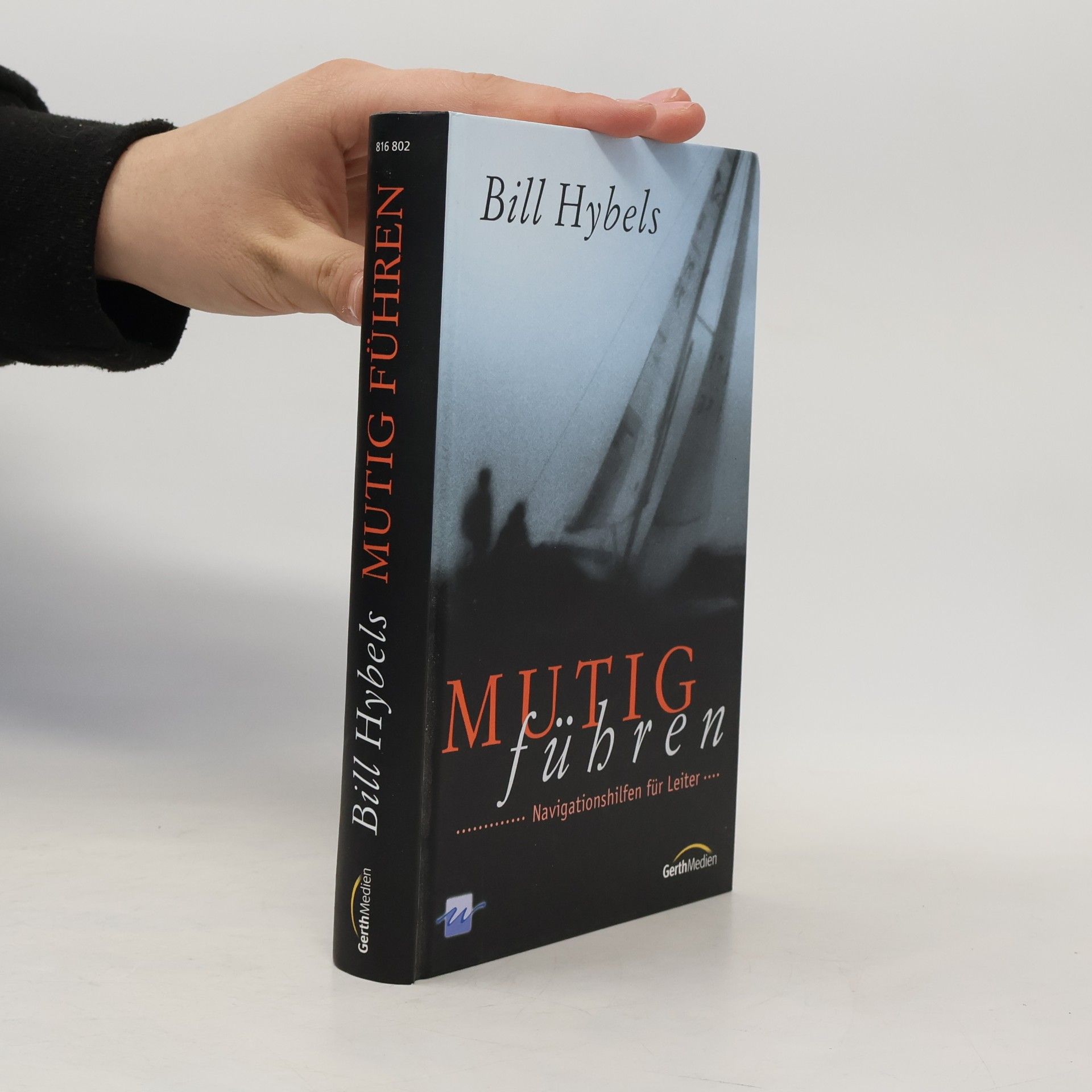 Bill Hybels Mutig führen. Navigationshilfen für Leiter