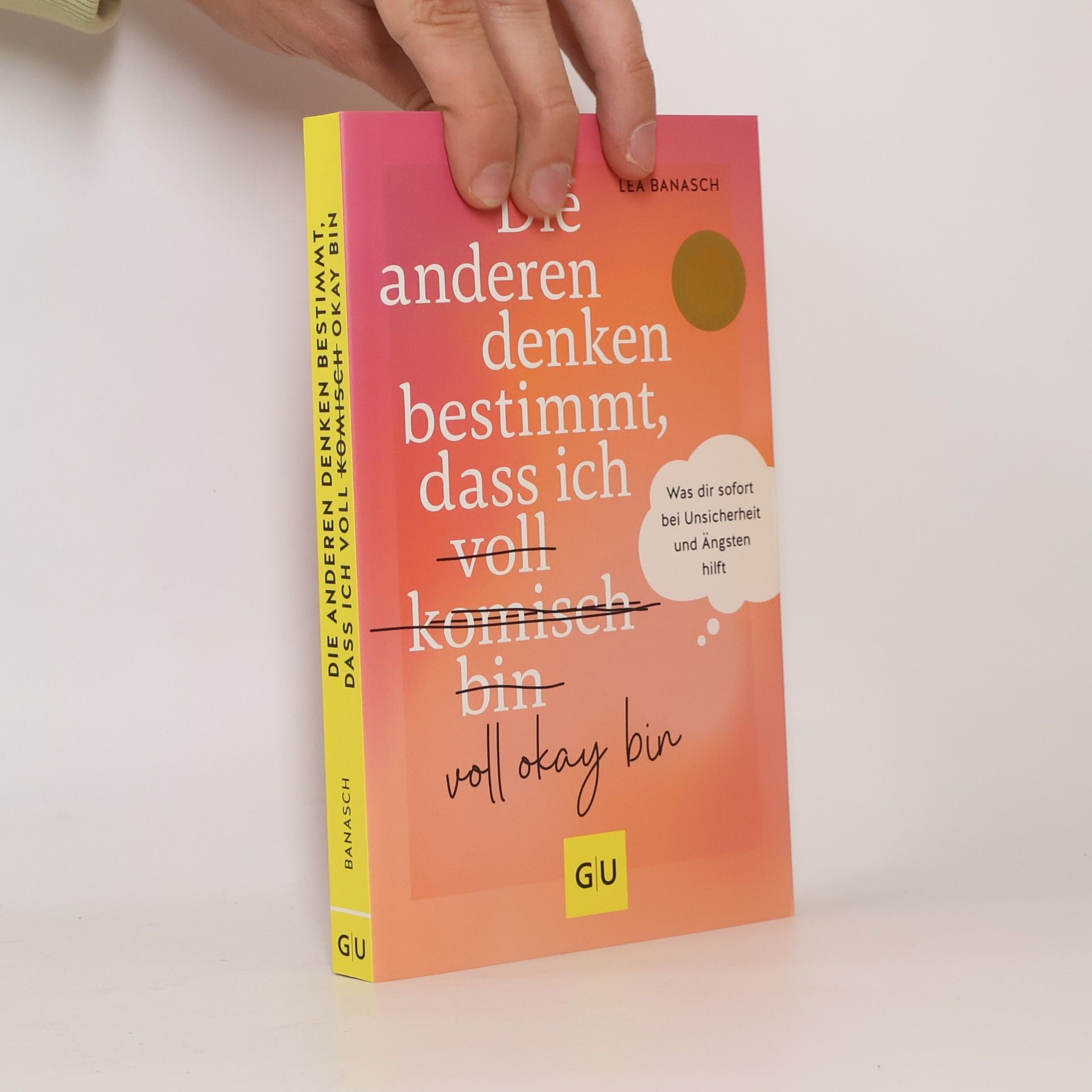 Die anderen denken bestimmt, dass ich voll komisch okay bin. Was dir sofort bei Unsicherheit und Ängsten hilft
