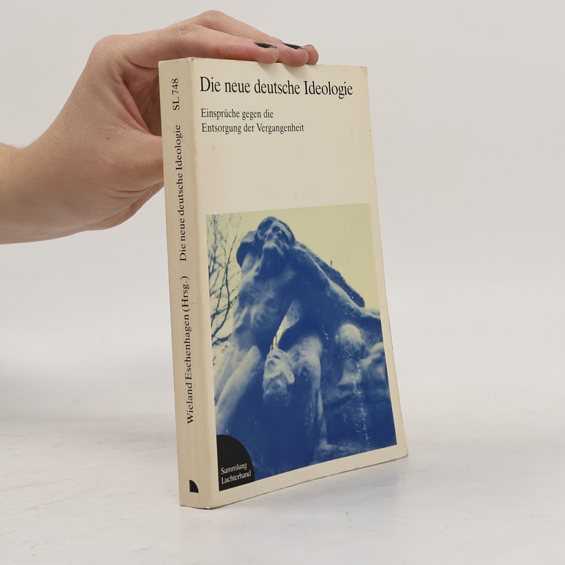 Wieland Eschenhagen Sammlung Luchterhand: Die neue deutsche Ideologie