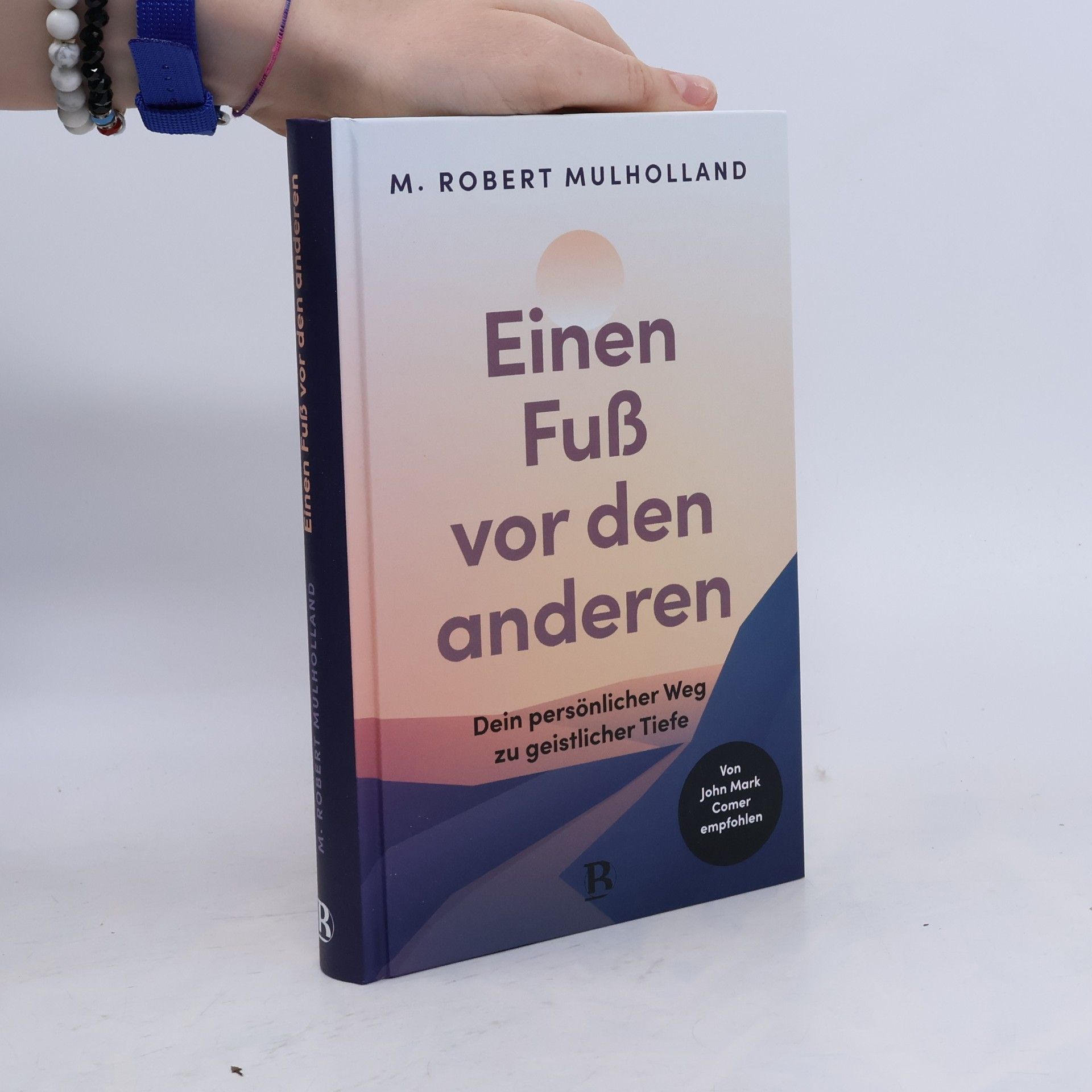 M. Robert Mulholland Einen Fuß vor den anderen