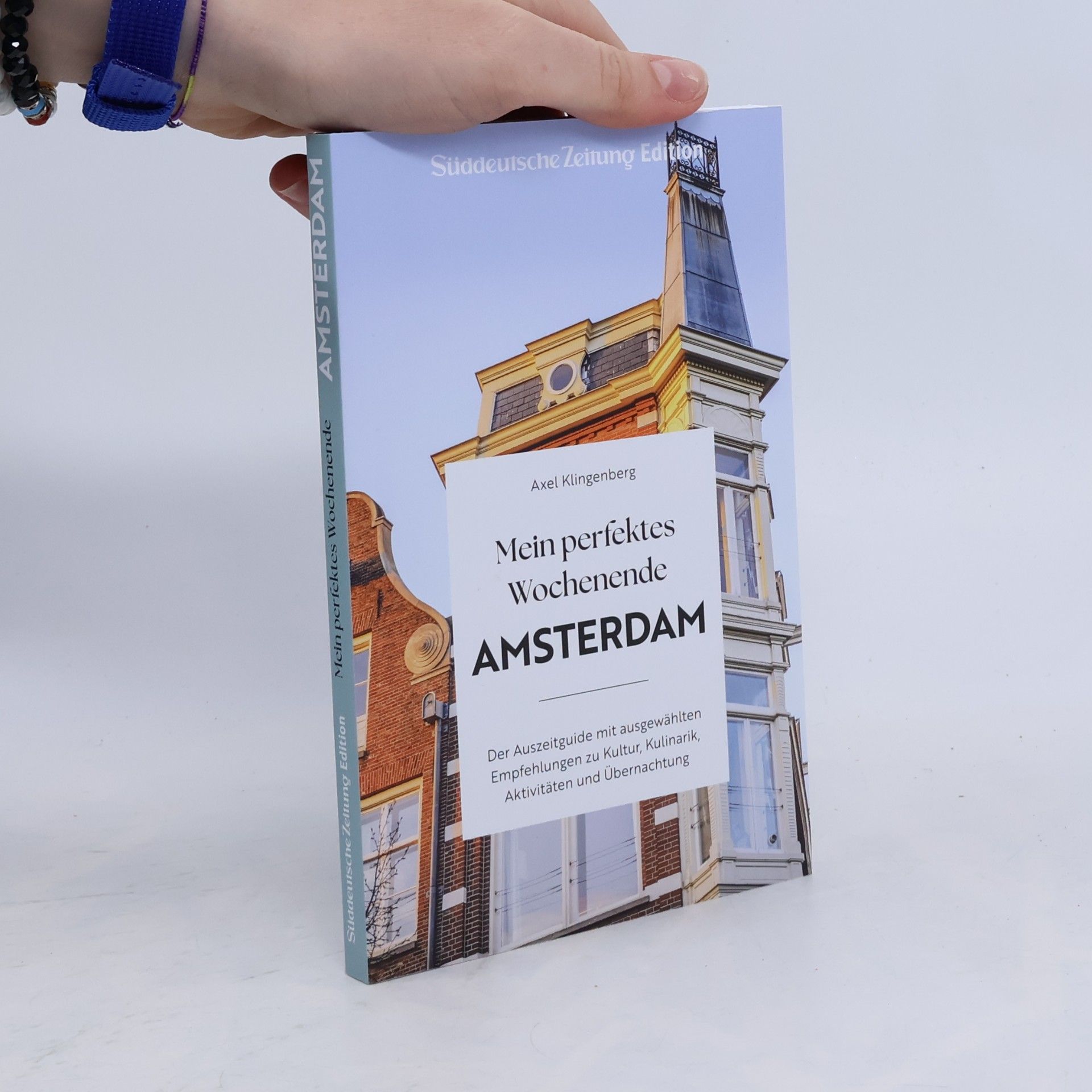 Axel Klingenberg Mein perfektes Wochenende Amsterdam: Der Auszeitguide mit ausgewählten Empfehlungen zu Kultur, Kulinarik, Aktivitäten und Übernachtung