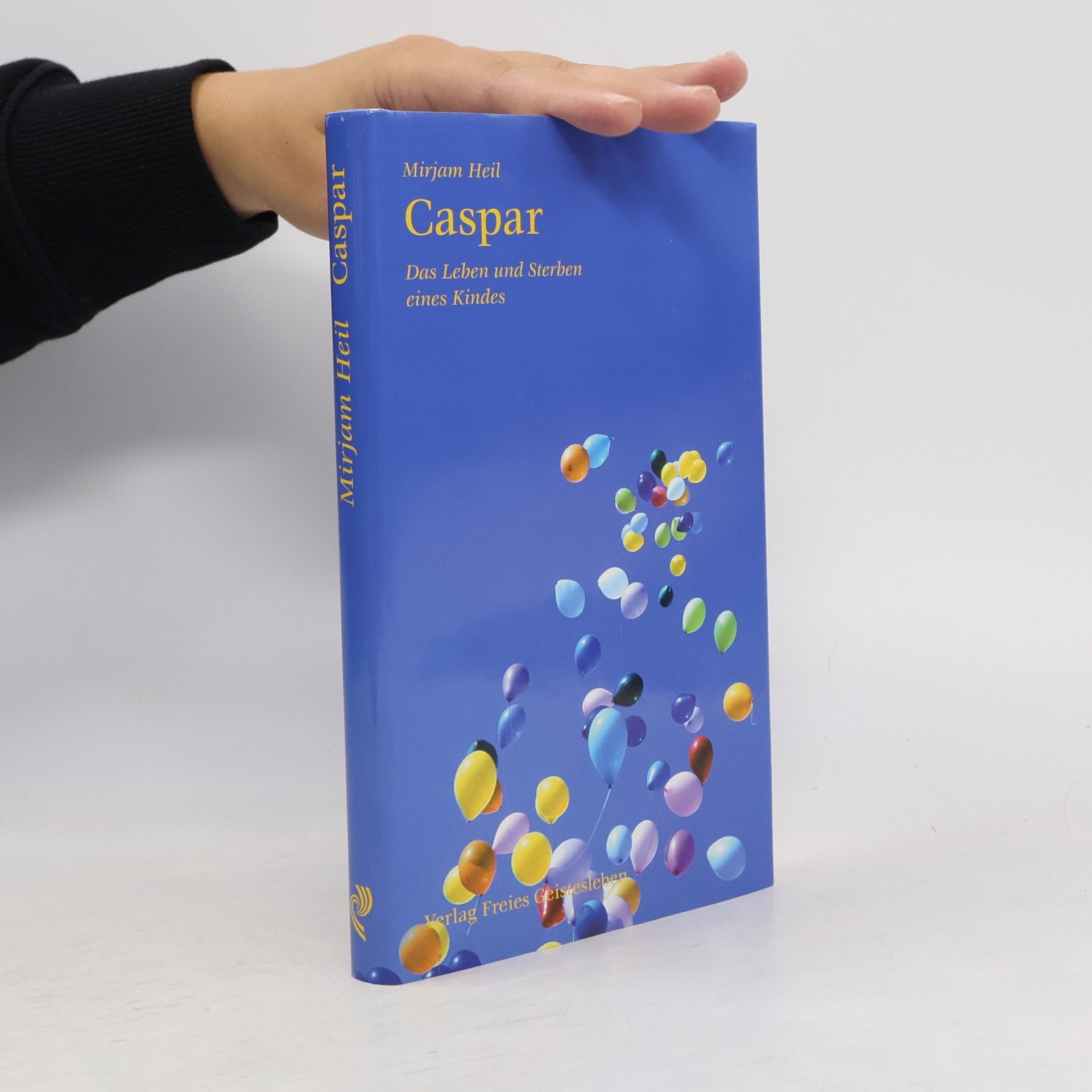 Mirjam Heil Caspar. Das Leben und Sterben eines Kindes