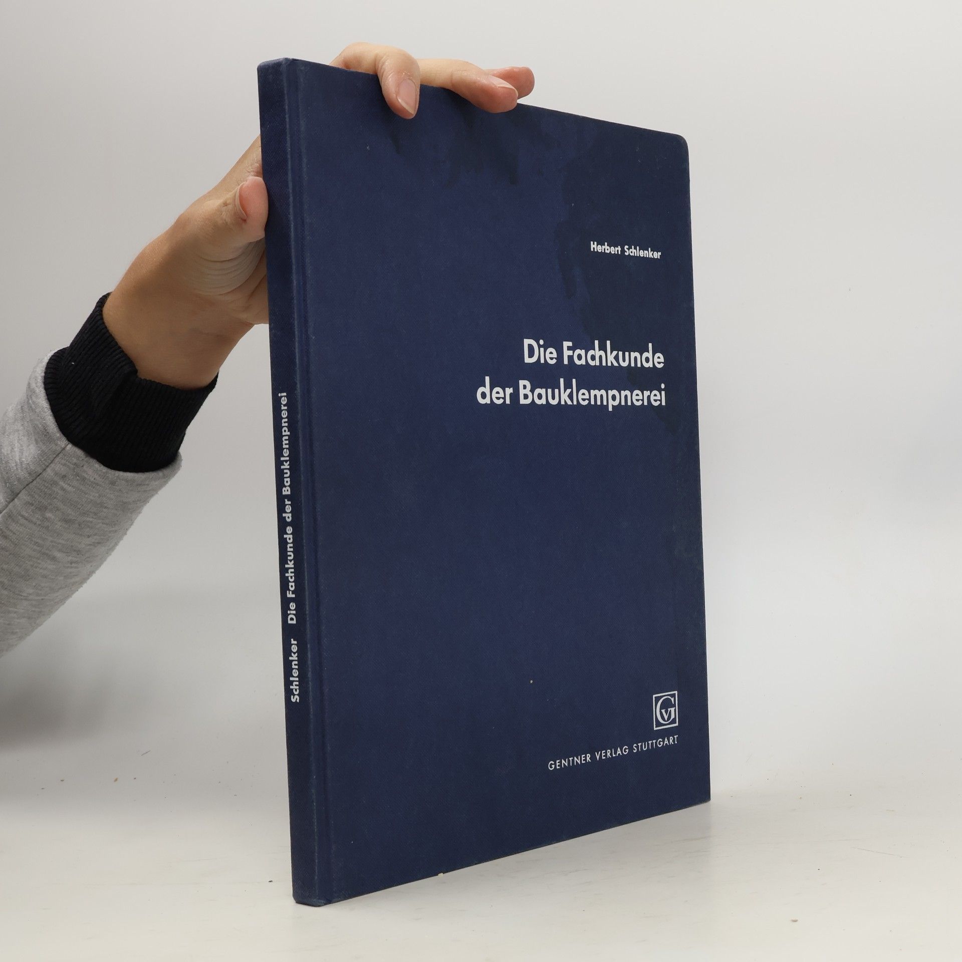 Herbert Schlenker Die Fachkunde der Bauklempnerei