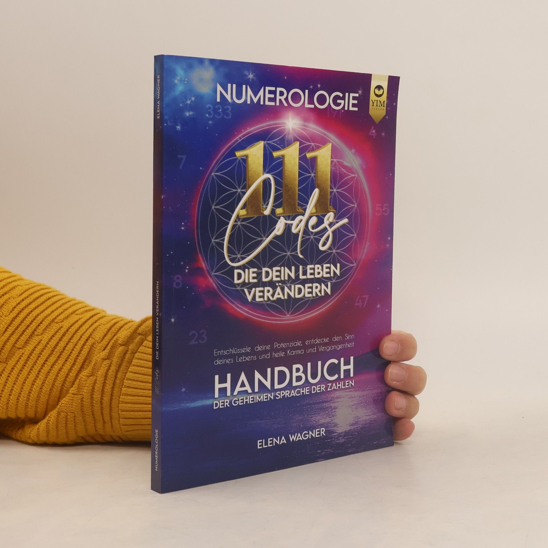 Numerologie: 111 Codes, die dein Leben verändern. Handbuch der geheimen Sprache der Zahlen. Entschlüssle deine Potenziale, entdecke den Sinn deines Lebens und heile Karma und Vergangenheit.