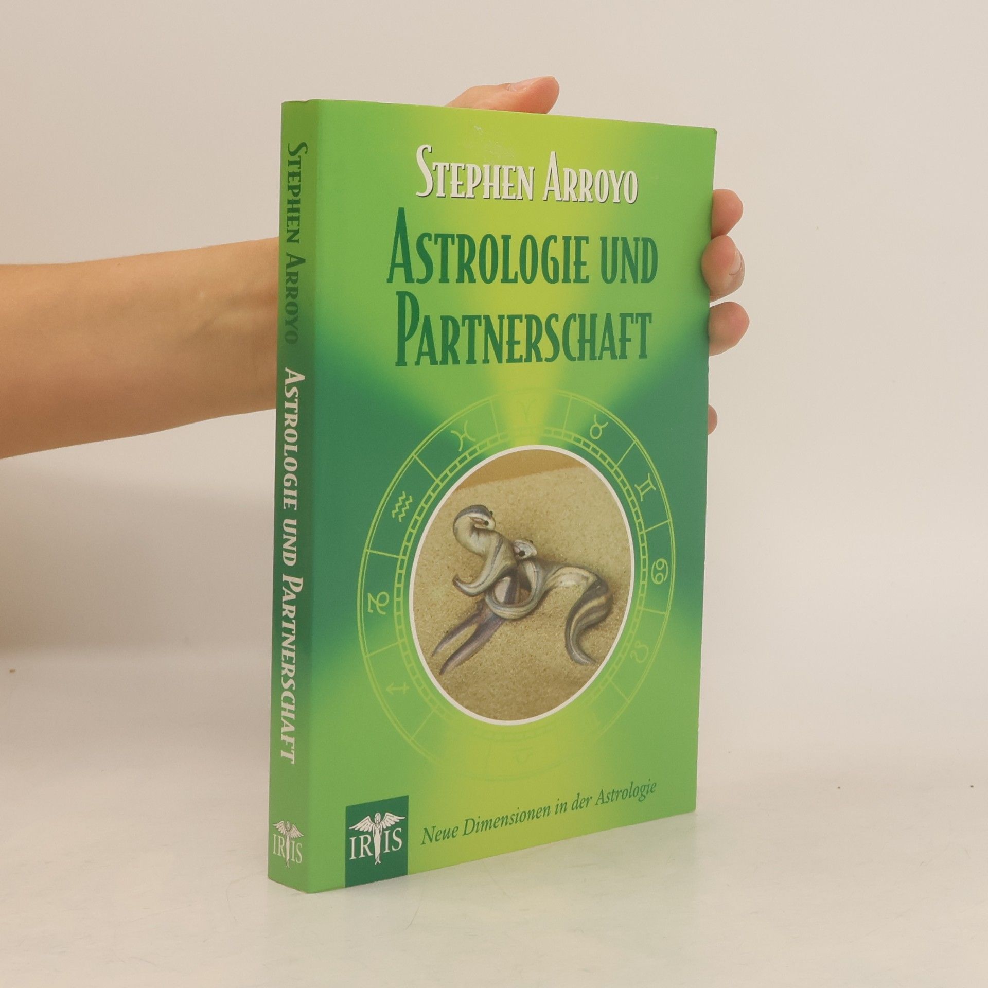 Stephen Arroyo Astrologie und Partnerschaft. Neue Dimensionen in der Astrologie
