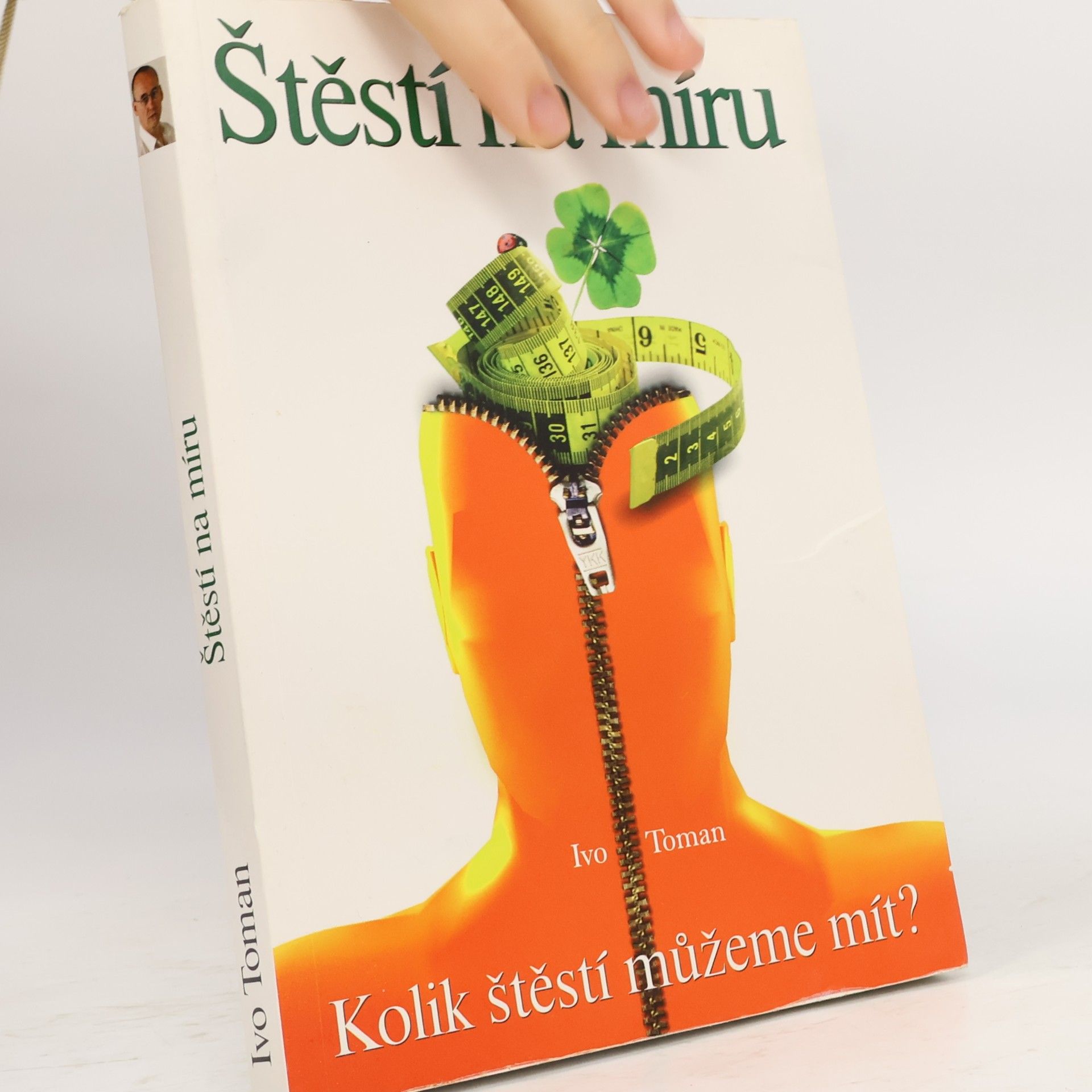 Ivo Toman Štěstí na míru. Kolik štěstí můžeme mít?
