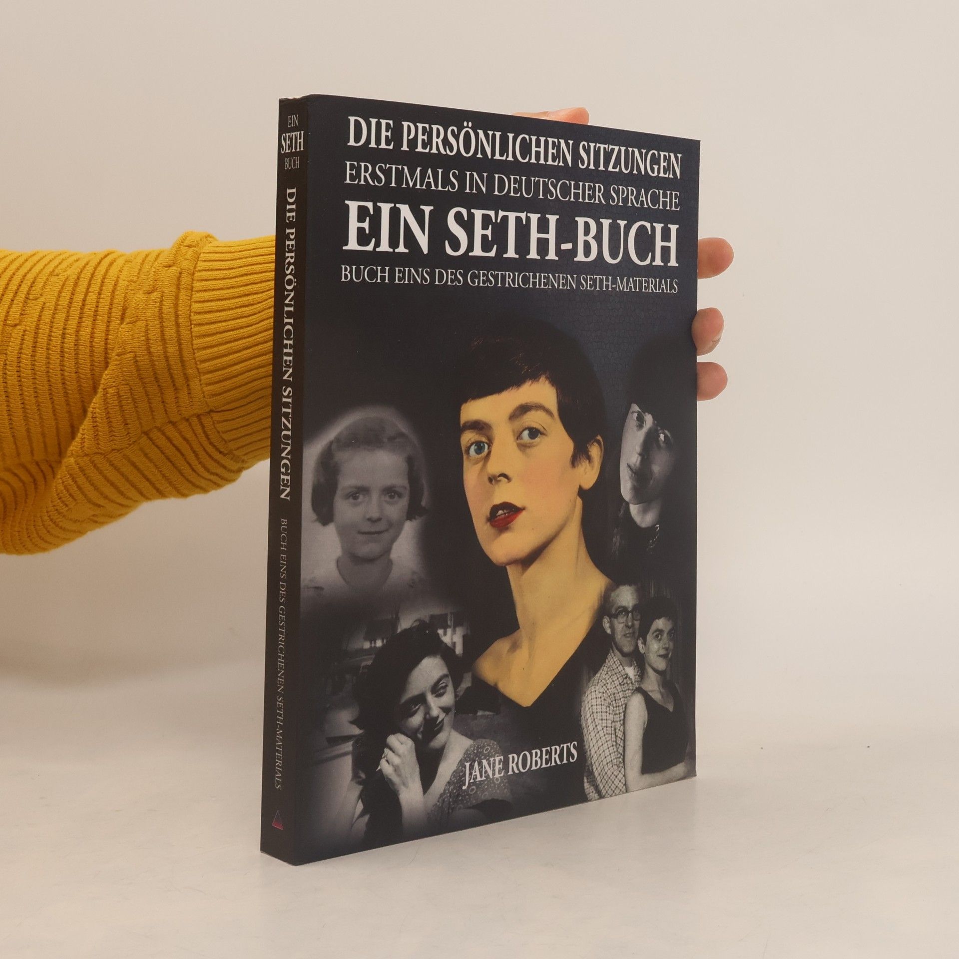Gestrichenen Seth-Materials - 1: Ein Seth-Buch - Die Persönlichen Sitzungen