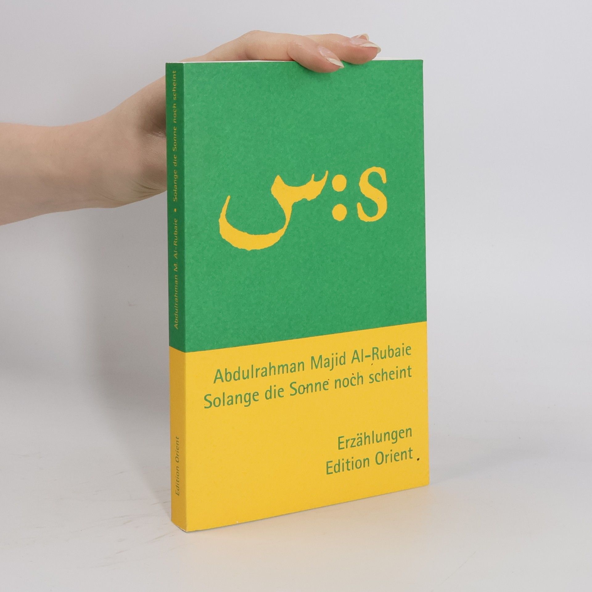 Abdulrahman M. Al- Rubaie Solange die Sonne noch scheint