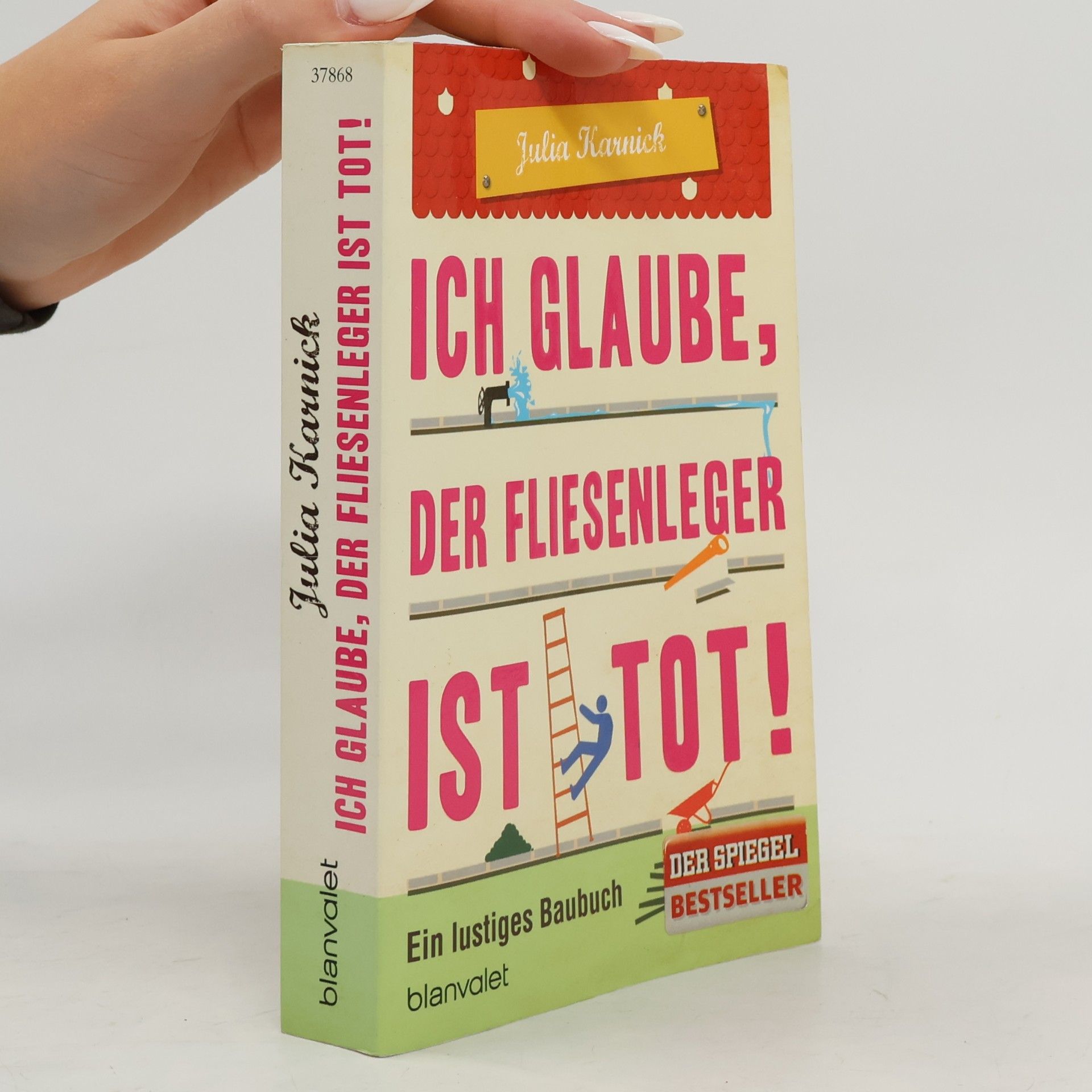 Julia Karnick Ich glaube, der Fliesenleger ist tot!