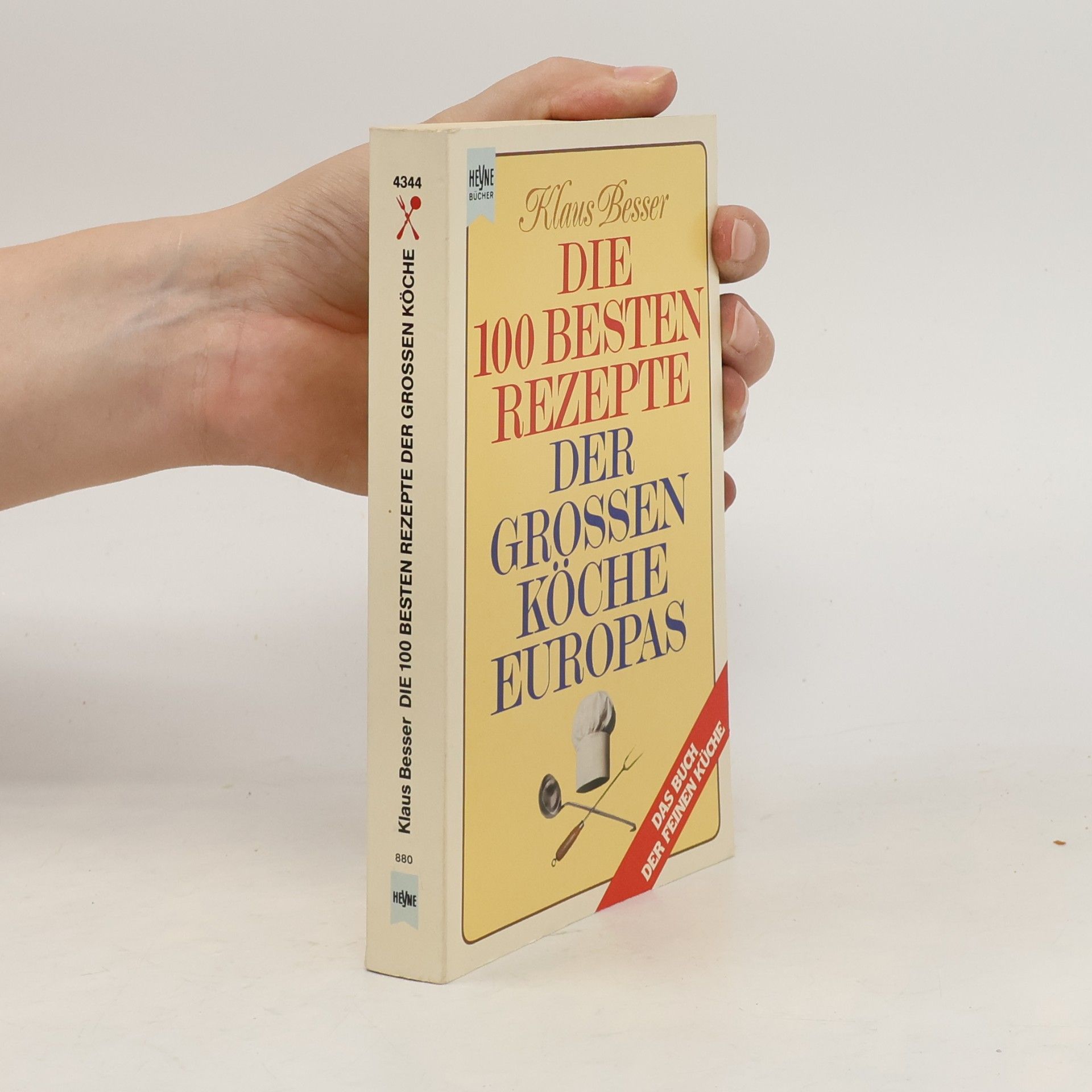 Klaus Besser Die 100 besten Rezepte der grossen Köche Europas