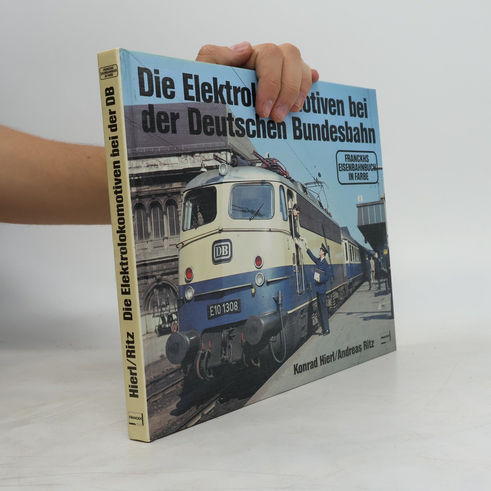 Andreas Ritzenhoff Franckhs Eisenbahnbuch in Farbe: Die Elektrolokomotiven bei der Deutschen Bundesbahn