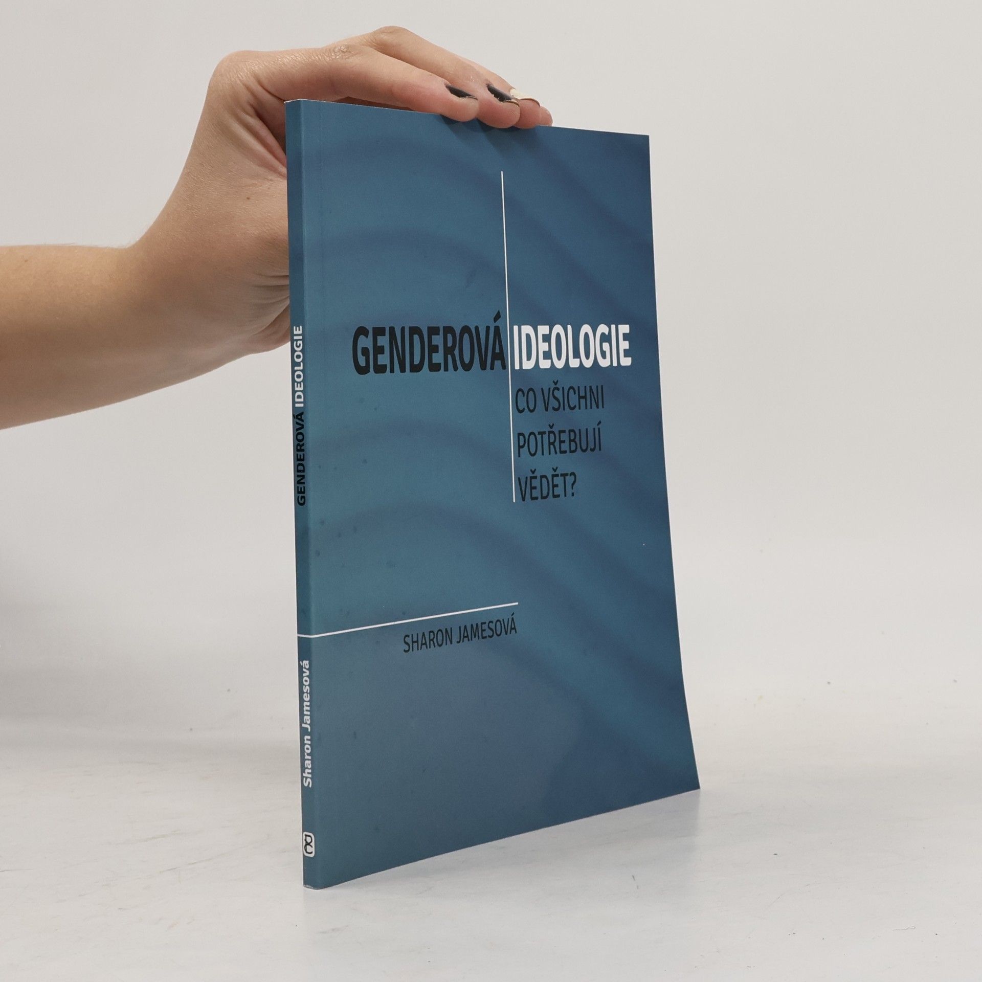 Genderová ideologie : co všichni potřebují vědět?