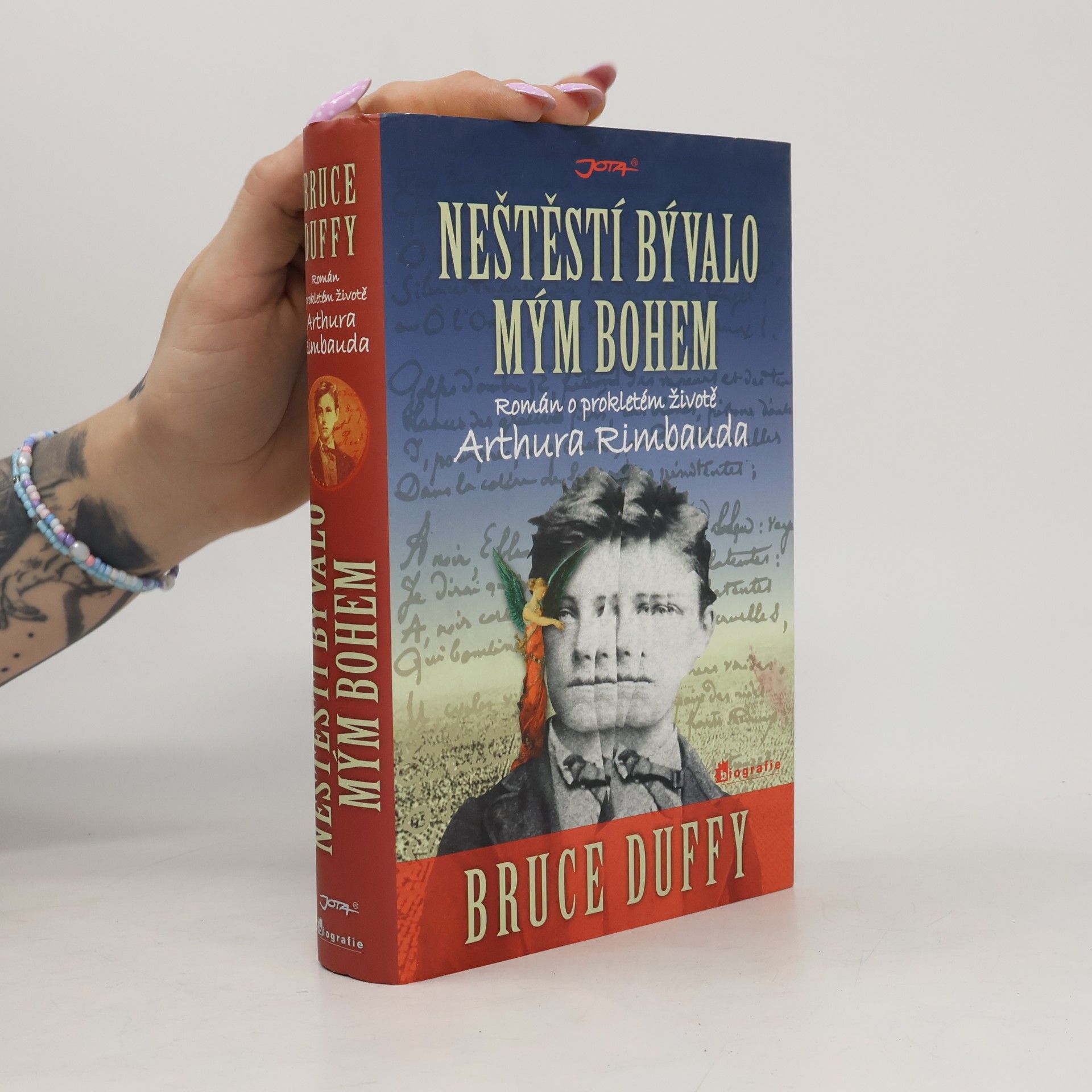 Bruce Duffy Neštěstí bývalo mým bohem: Román o prokletém životě Arthura Rimbauda