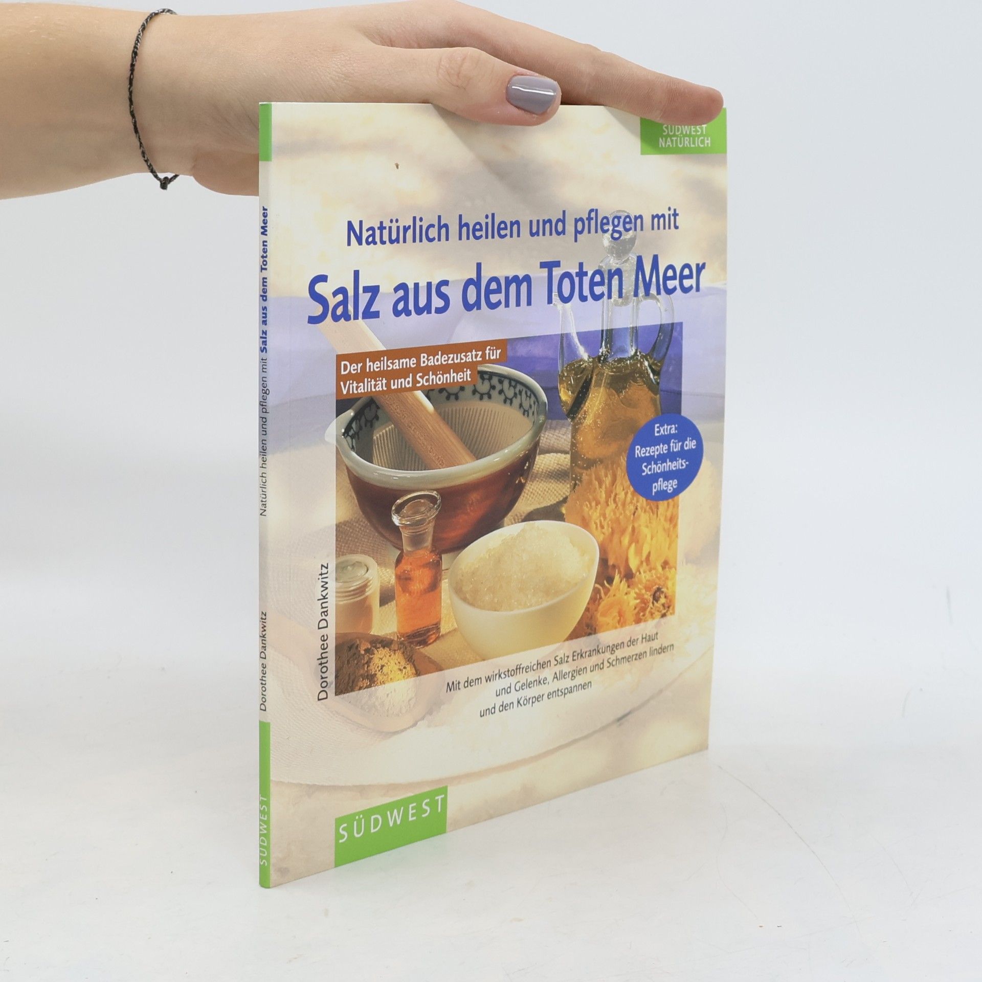 Dorothee Dankwitz Natürlich heilen und pflegen mit Salz aus dem Toten Meer