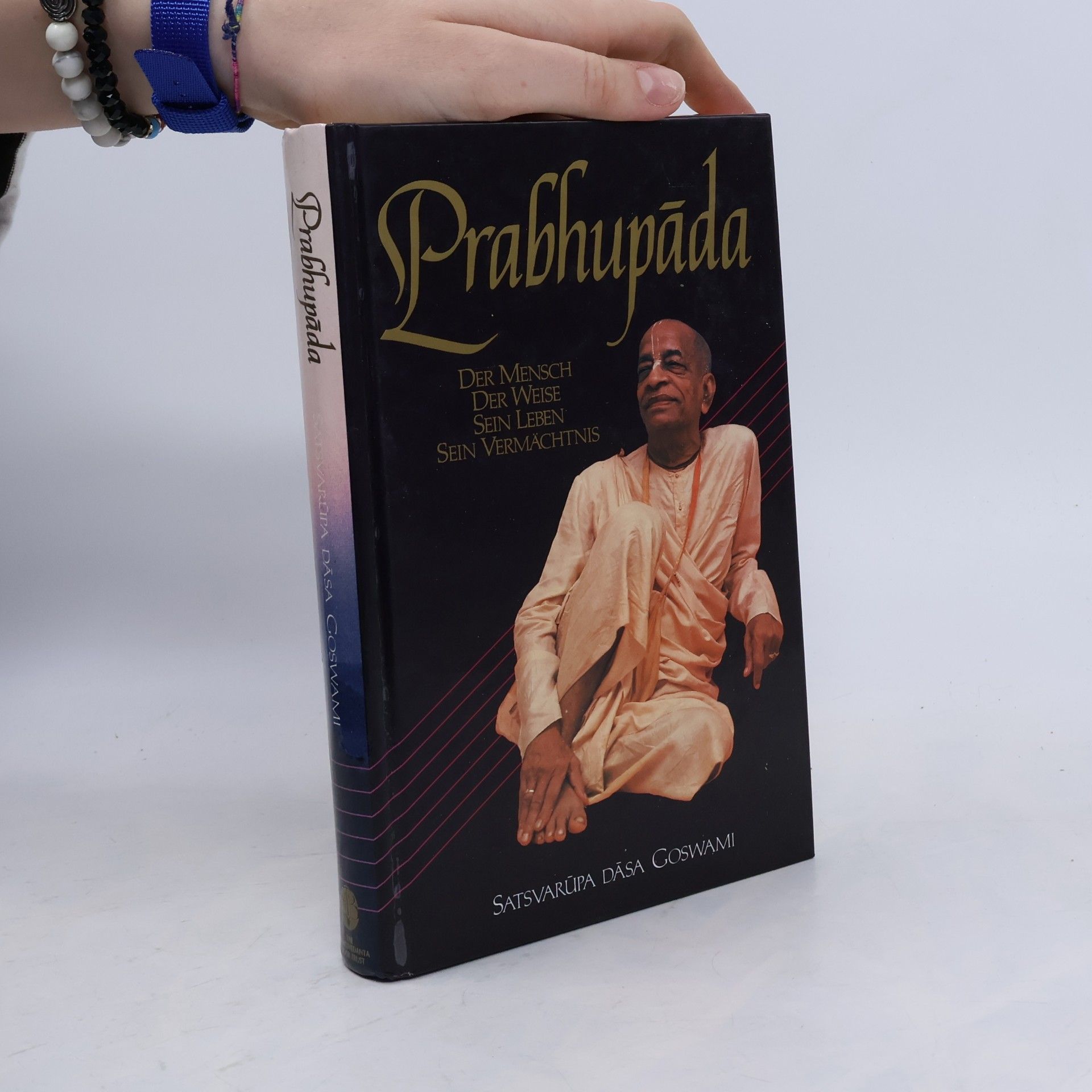 Satsvarupa dasa Goswami Prabhupāda. Der Mensch, der Weise. Sein Leben, sein Vermächtnis