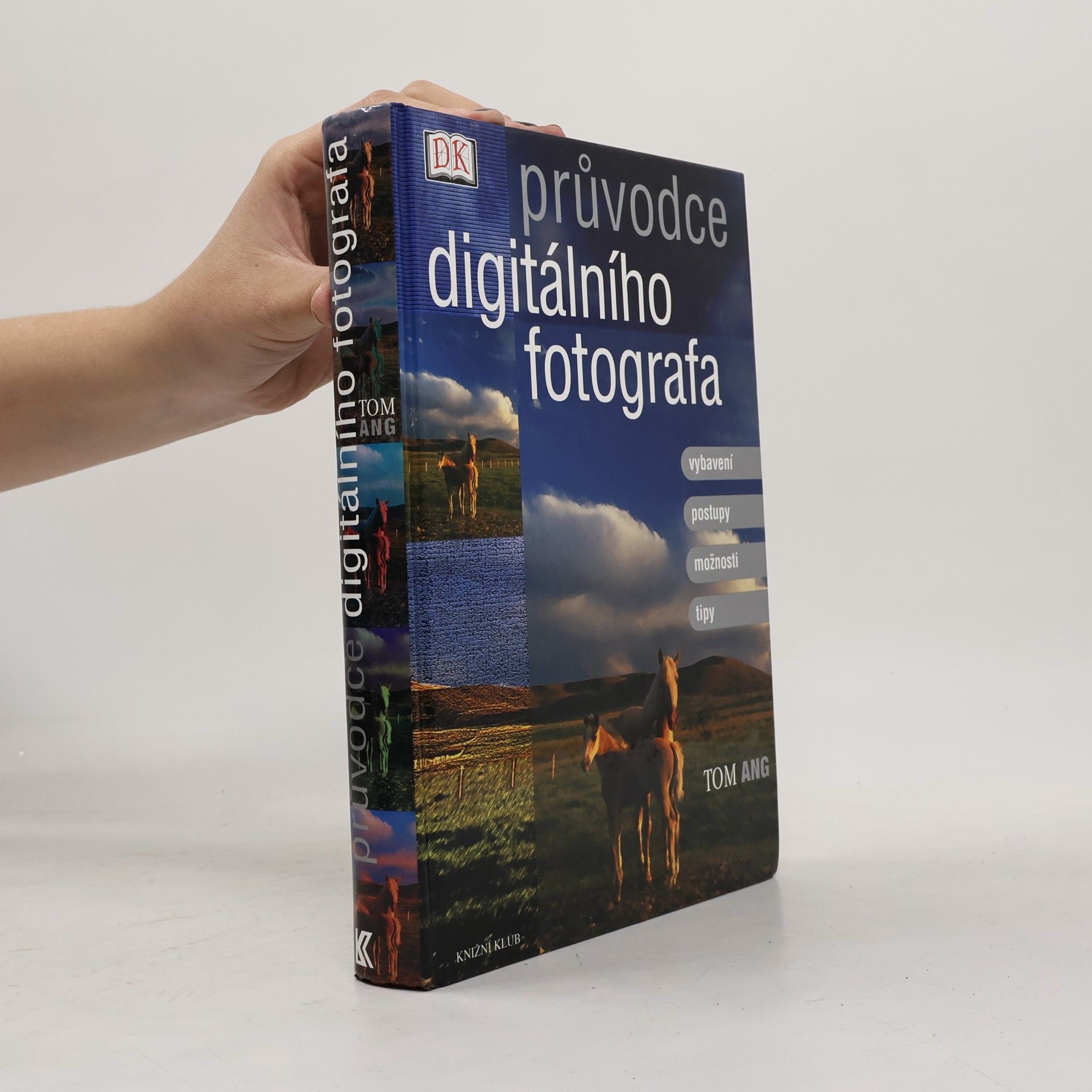 Tom Ang Průvodce digitálního fotografa