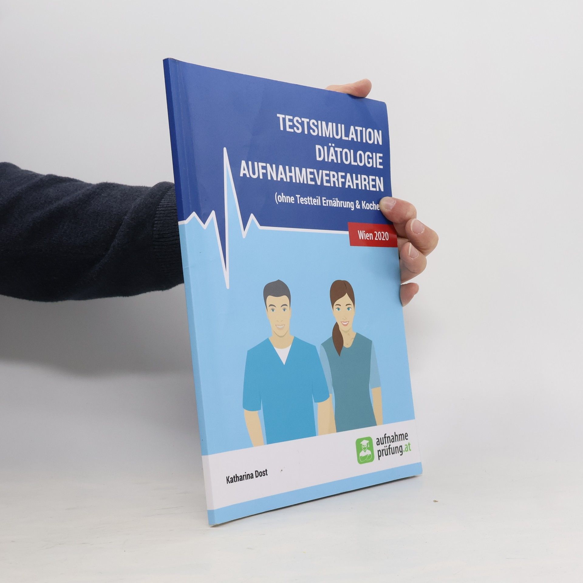 Katharina Dost Testsimulation Diätologie Aufnahmeverfahren: zur Vorbereitung auf FH-Aufnahmetests in Österreich