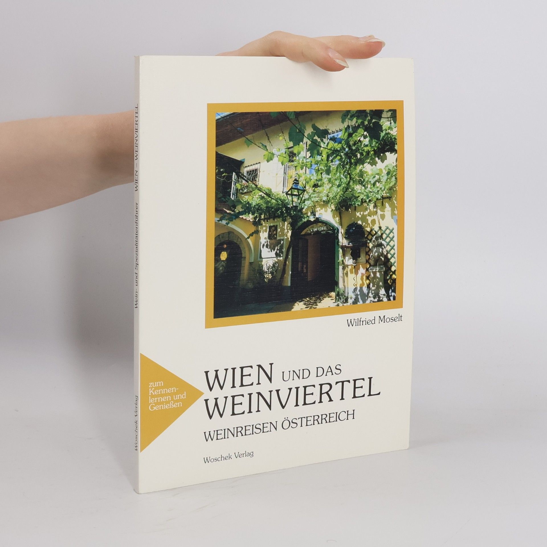 Wein- und Spezialitätenführer: Wien und das Weinviertel