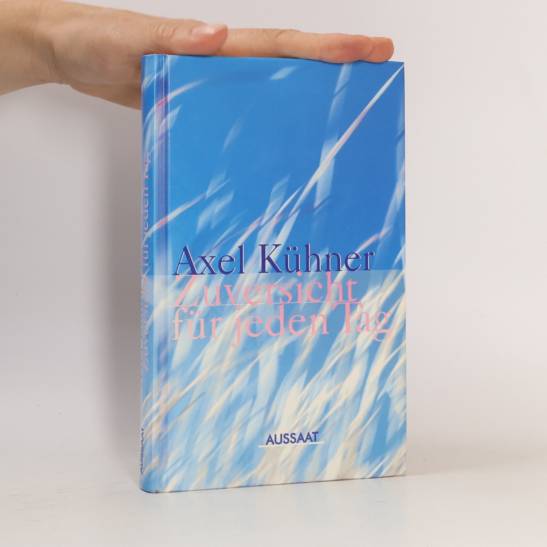 Axel Kühner Zuversicht für jeden Tag