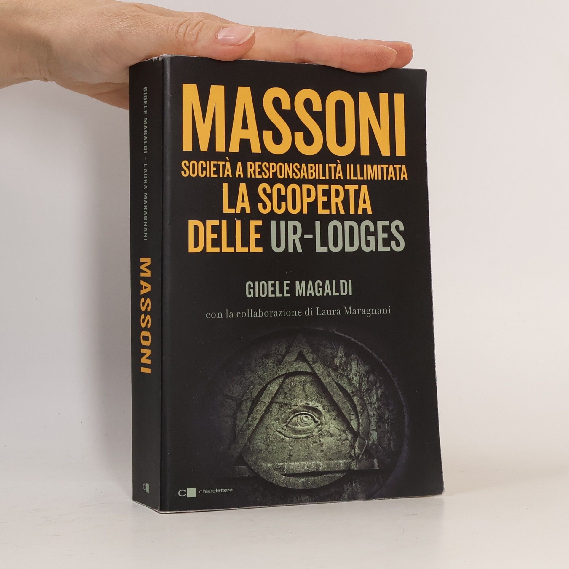Gioele Magaldi Massoni. Società a responsabilità illimitata. La scoperta delle Ur-Lodges