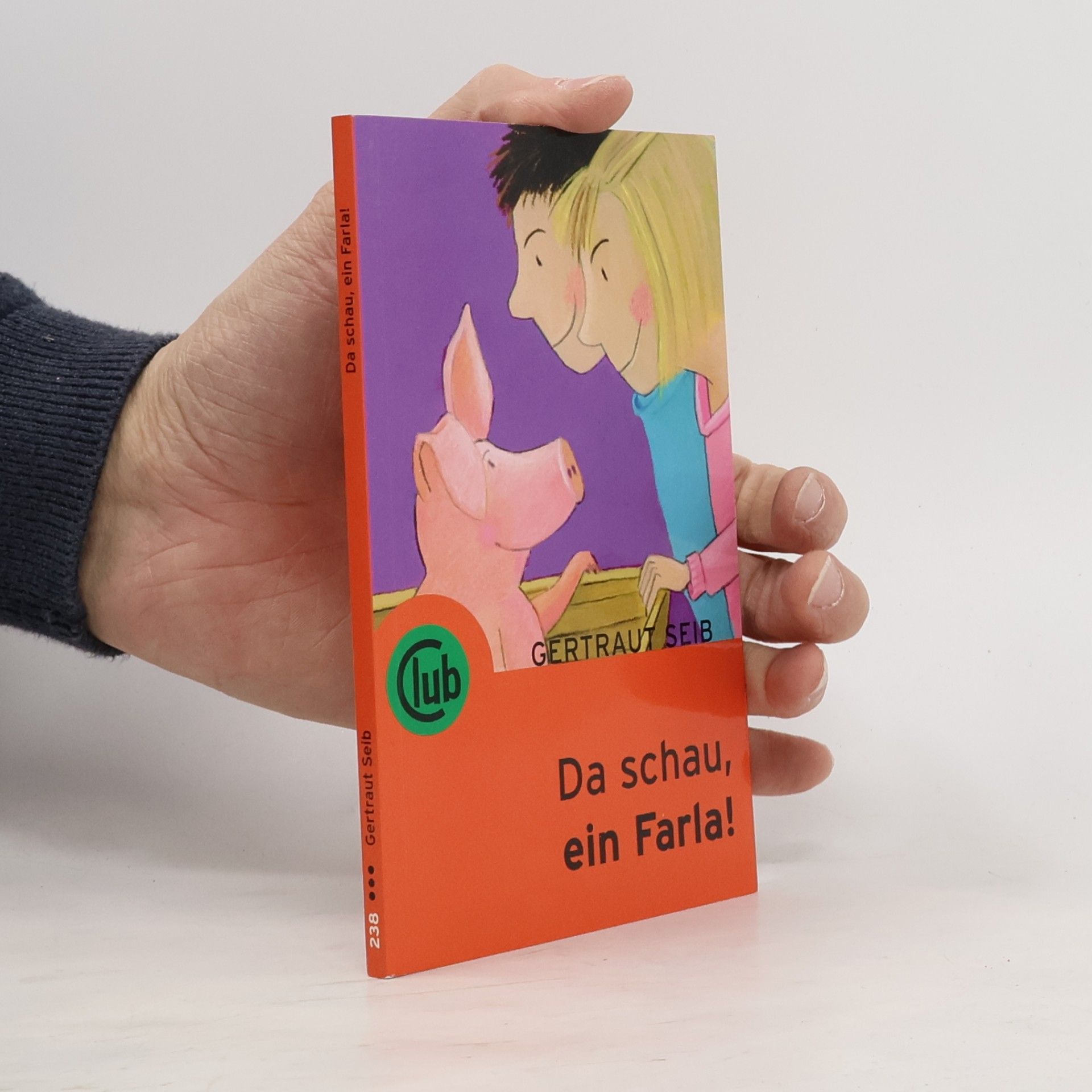 Gertraut Seib Club-Taschenbuch-Reihe - 238: Da schau, ein Farla!