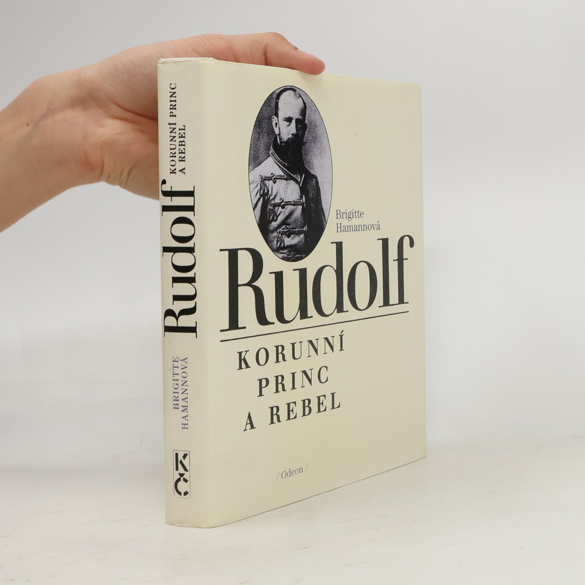 Brigitte Hamannová Rudolf. Korunní princ a rebel