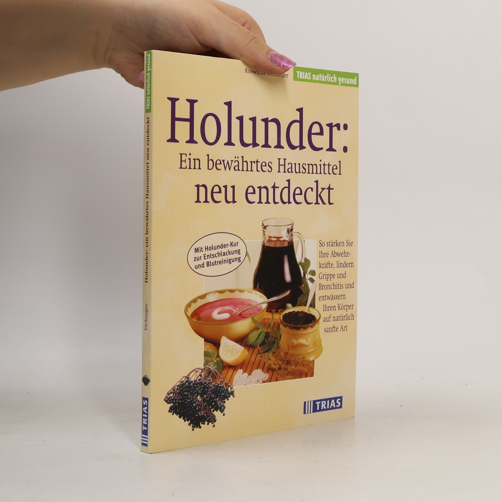 Roswitha Eichinger TRIAS natürlich gesund: Holunder