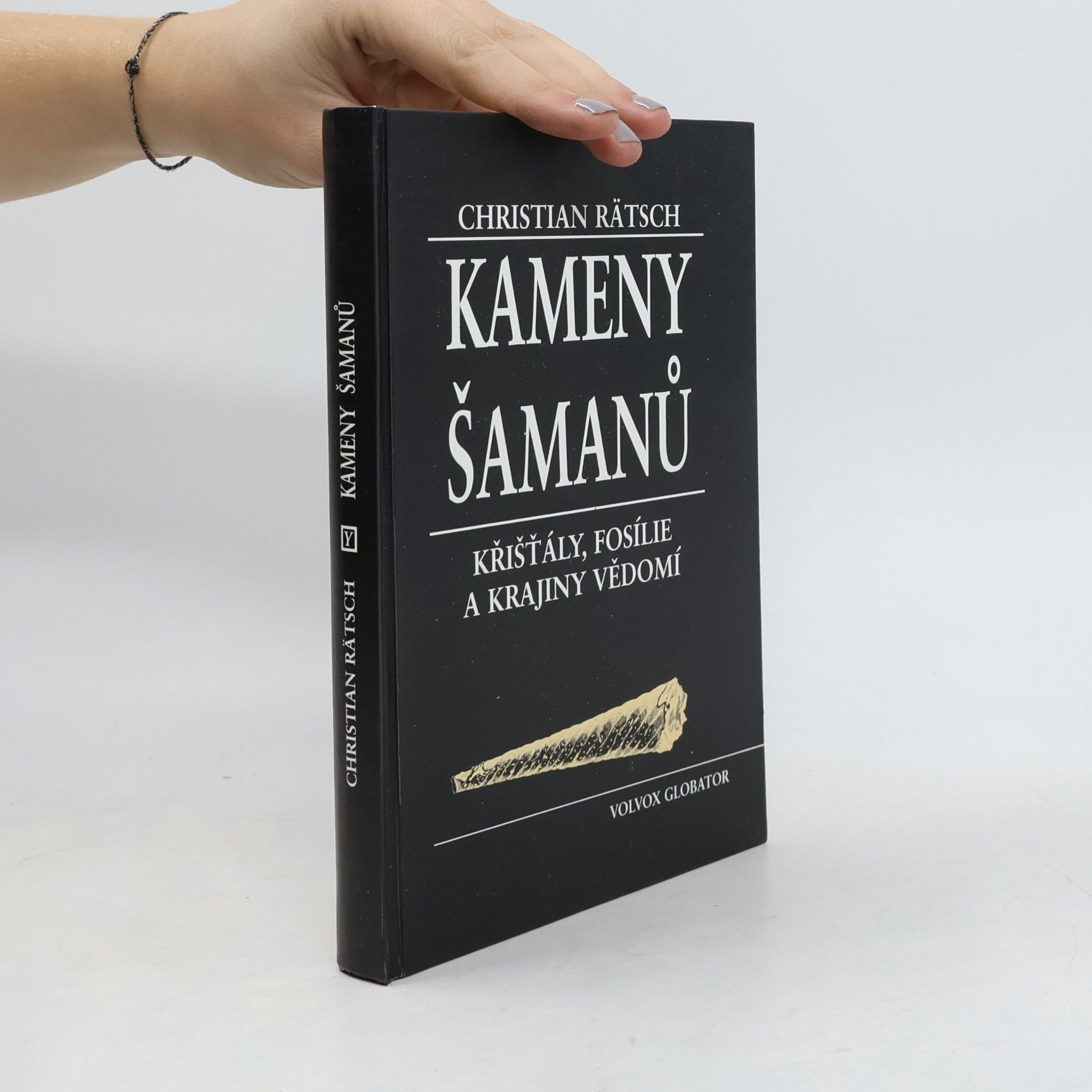 Christian Rätsch Kameny šamanů : křišťály, fosílie a krajiny vědomí