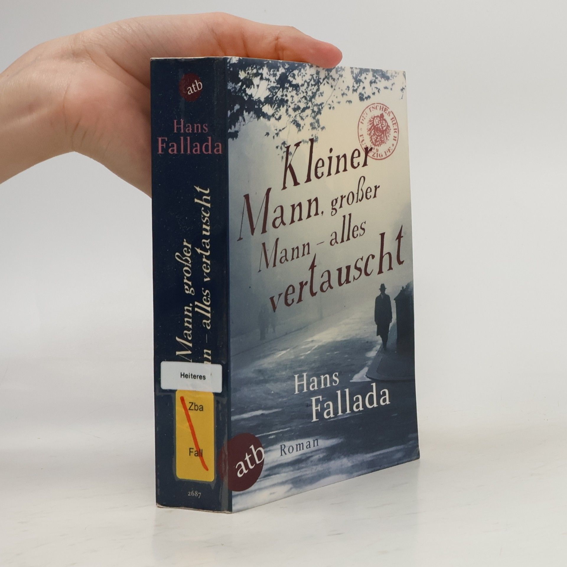 Hans Fallada Kleiner Mann, großer Mann – alles vertauscht oder Max Schreyvogels Last und Lust des Geldes