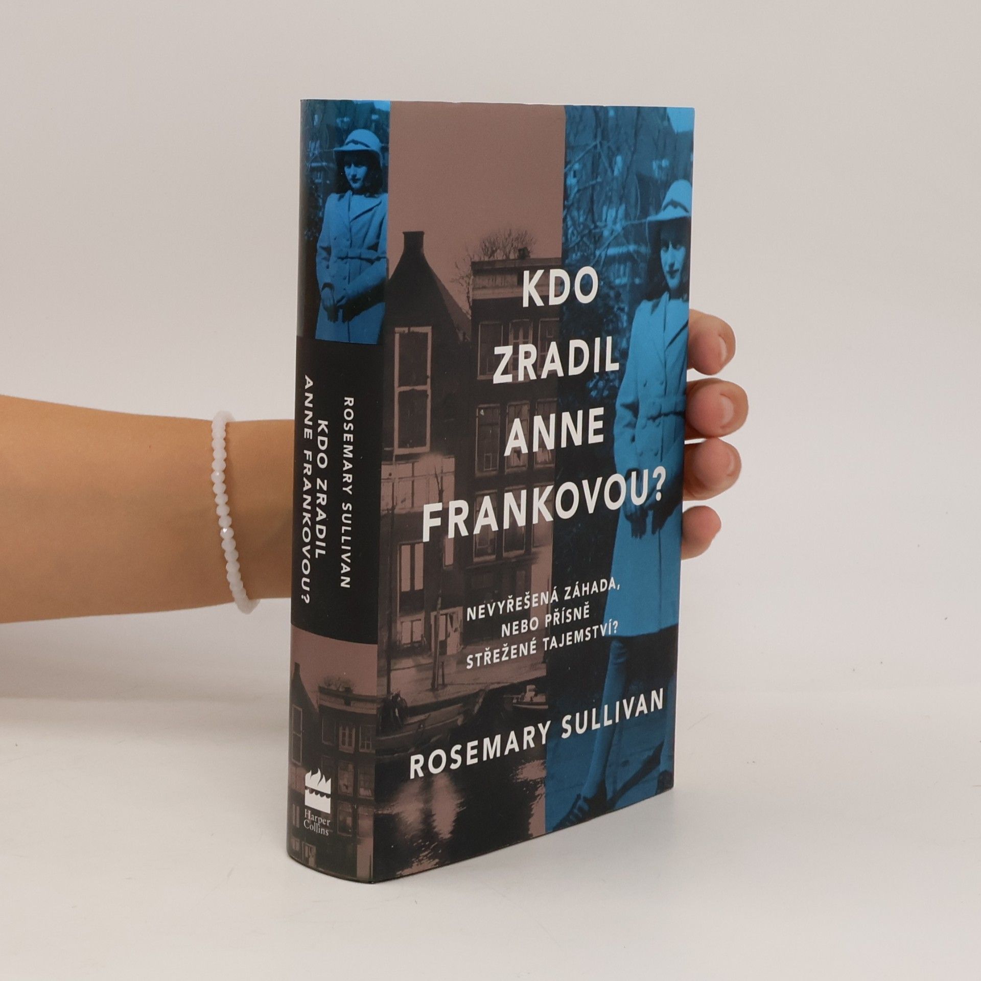 Rosemary Sullivan Kdo zradil Anne Frankovou?