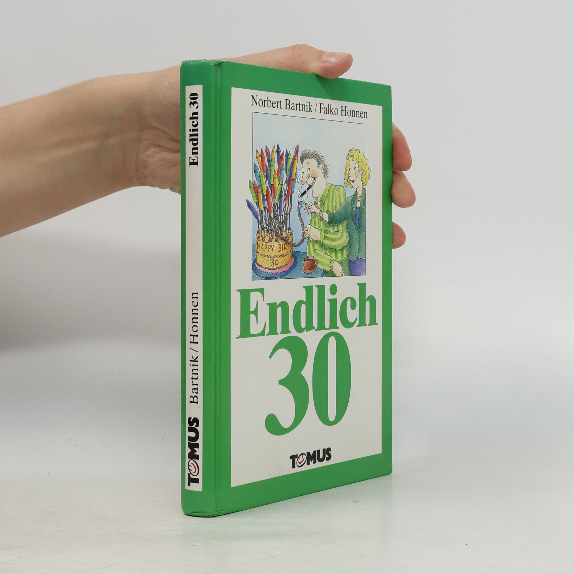 Norbert Bartnik Endlich dreißig!