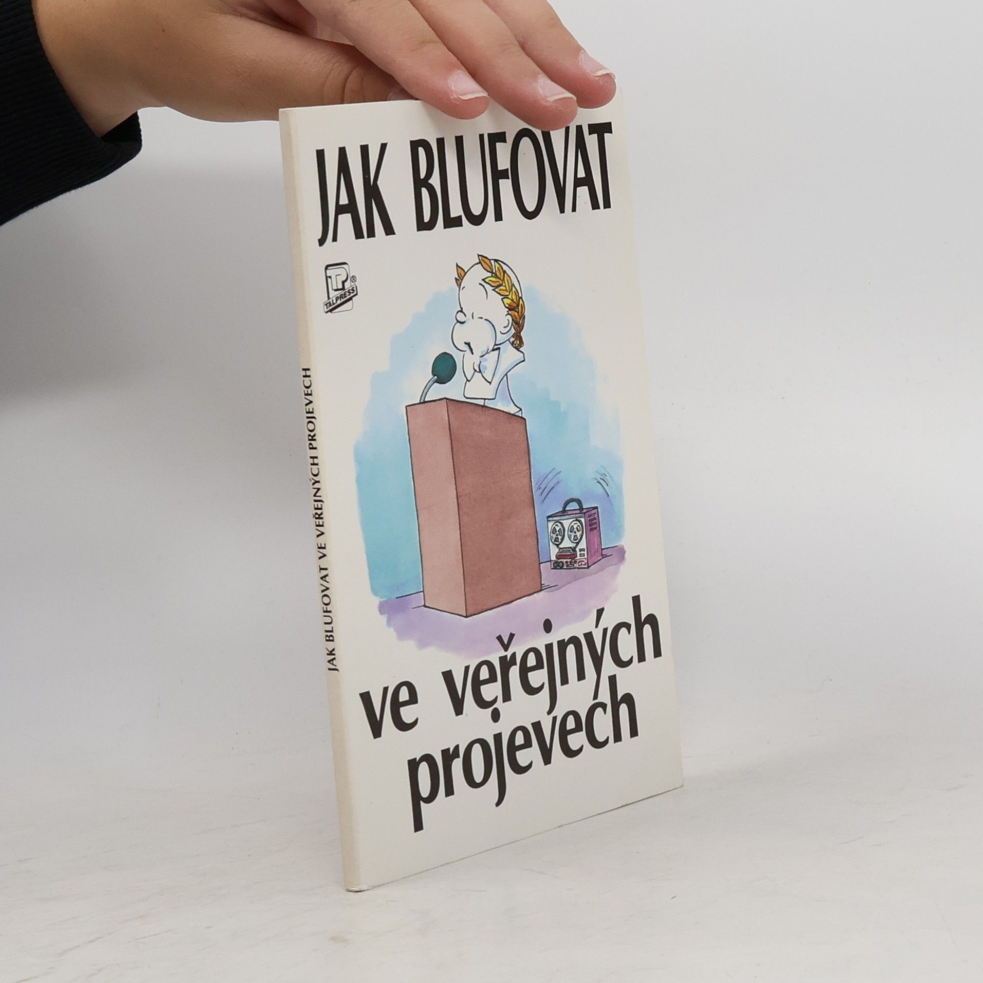 Mike Wilkinson Jak blufovat ve veřejných projevech
