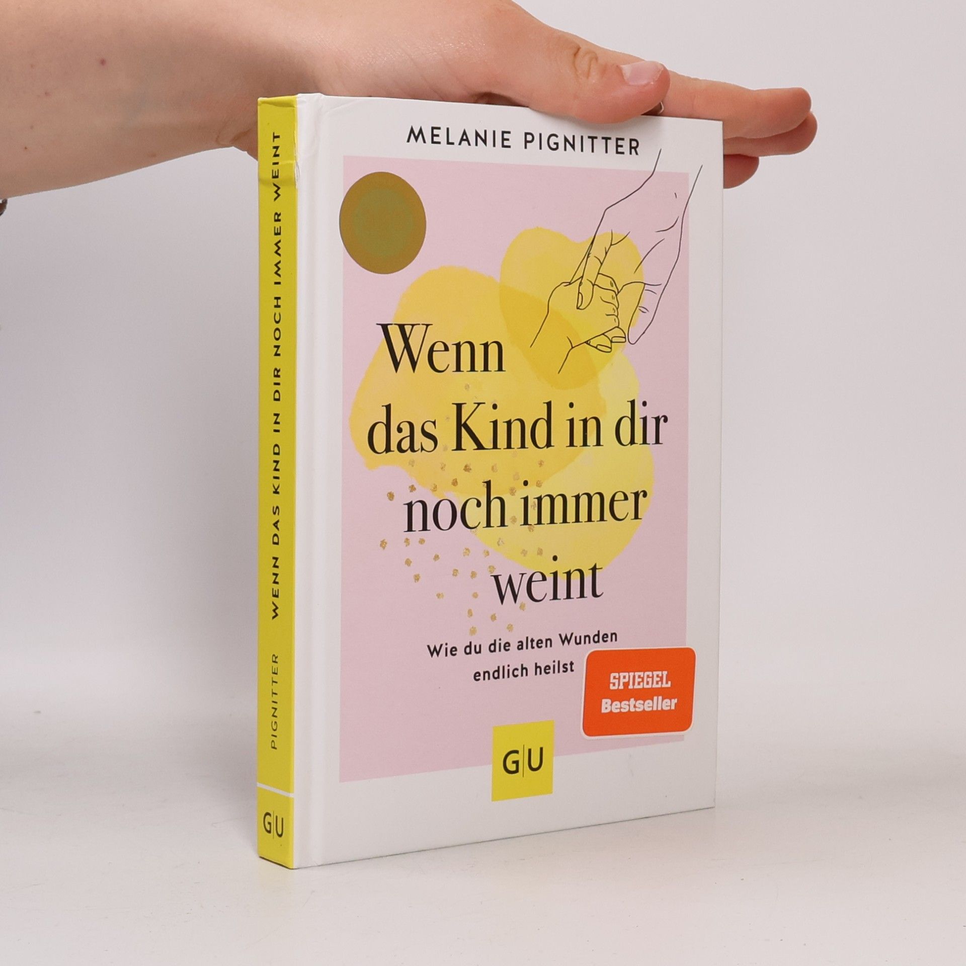 Melanie Pignitter Wenn das Kind in dir noch immer weint